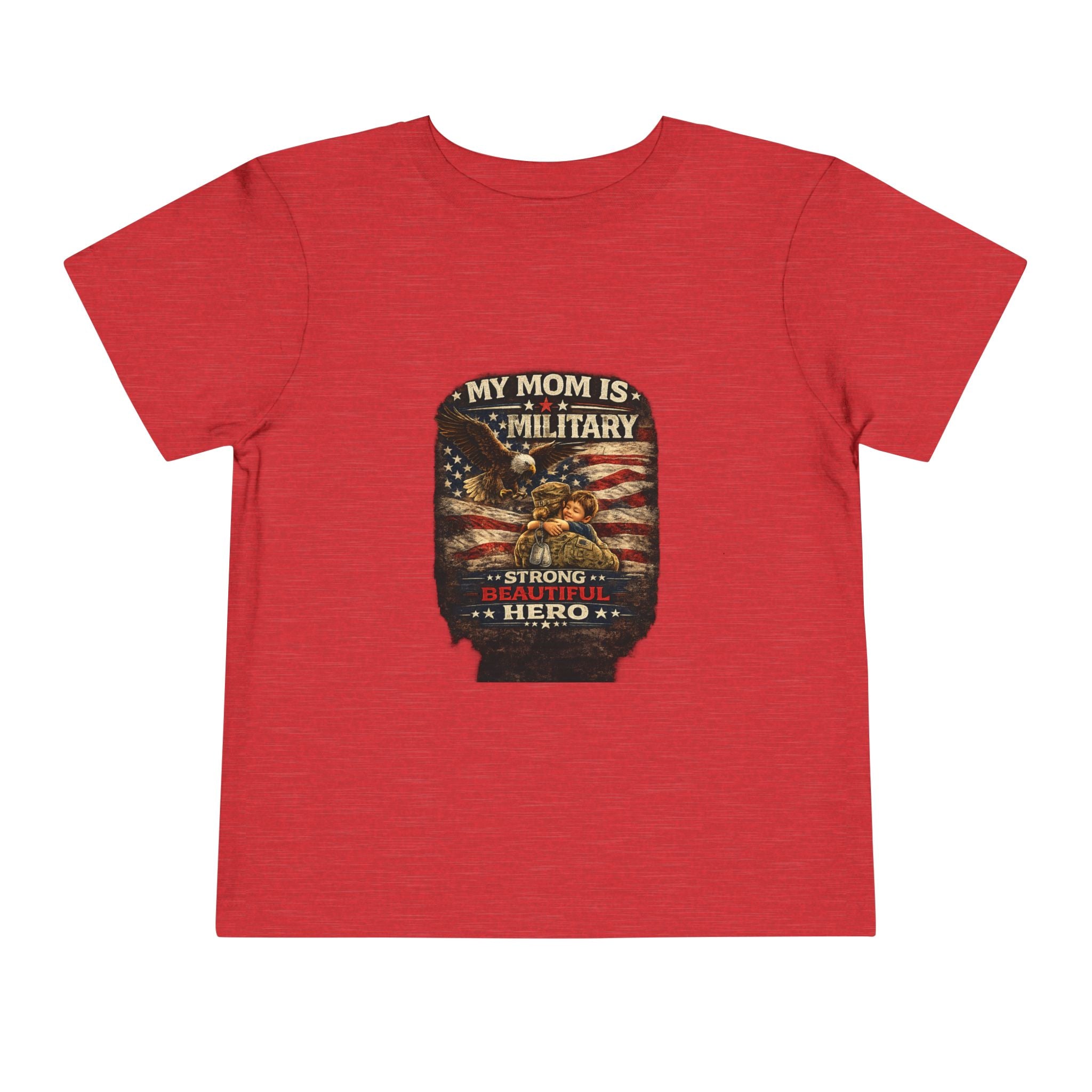 Toddler Tee "My Mom is Military - Strong Beautiful Hero" | Patriotic Kids Shirt