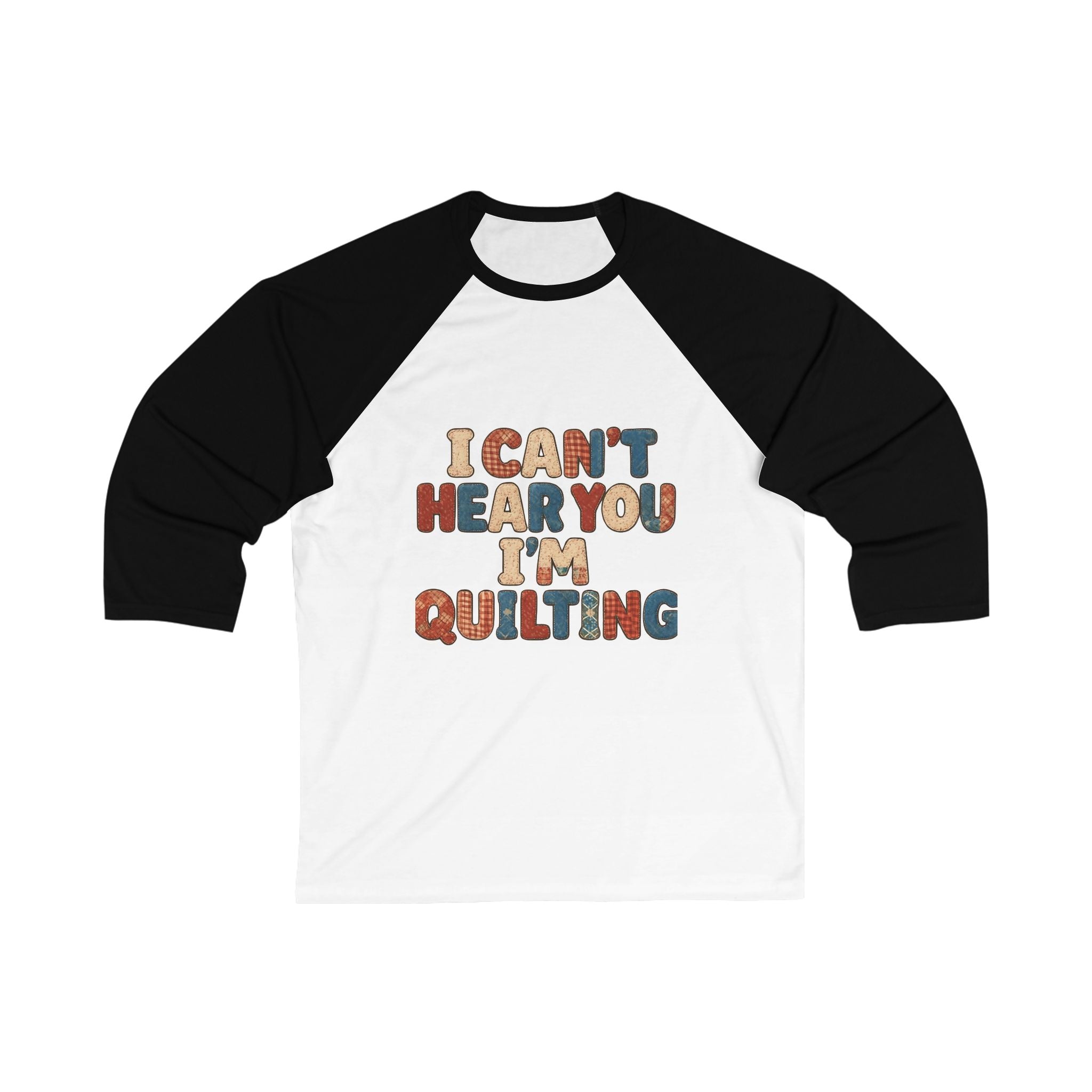 Quilting Baseball Tee - "I Can't Hear You I'm Quilting" Retro Graphic