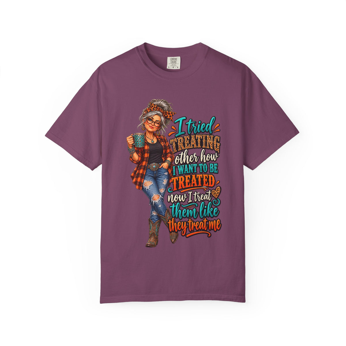 Graphic T-Shirt — "I Tried Treating Others How I Want to Be Treated" Retro Gen X Design