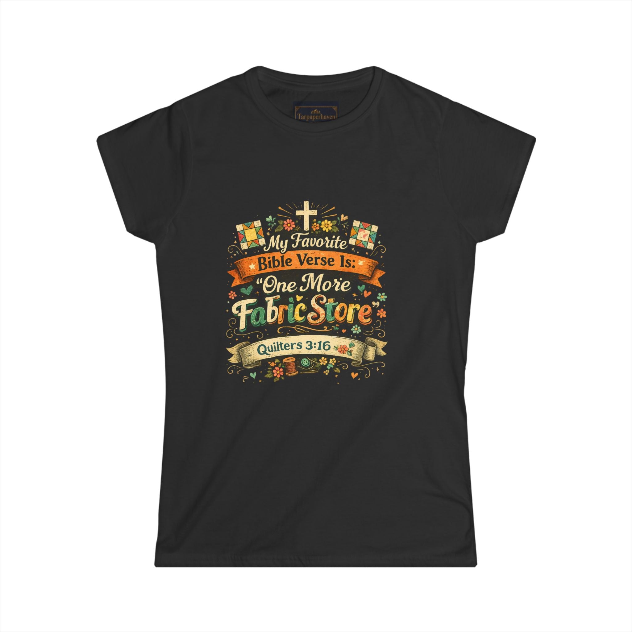 Quilters 3:16 T‑Shirt —Faith   Women’s Tee