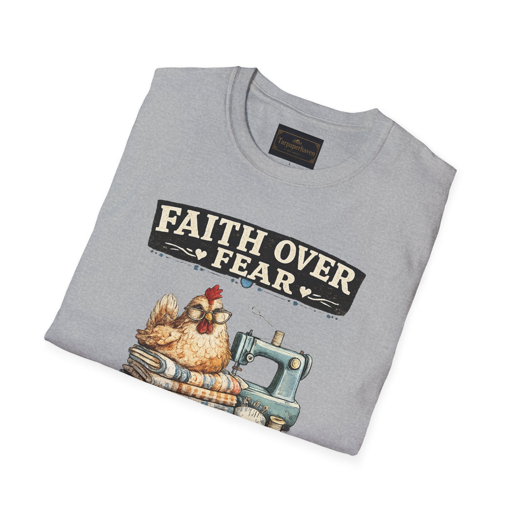 Faith Over Fear Quilting T‑Shirt — Chicken & Sewing Machine Graphic