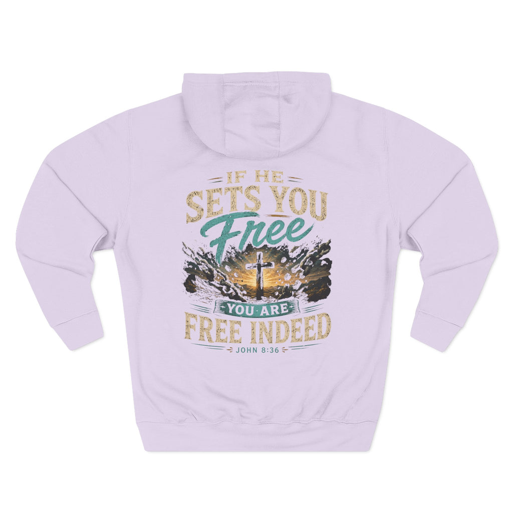 Christian Faith Hoodie — “If He Sets You Free You Are Free Indeed” Fleece Pullover