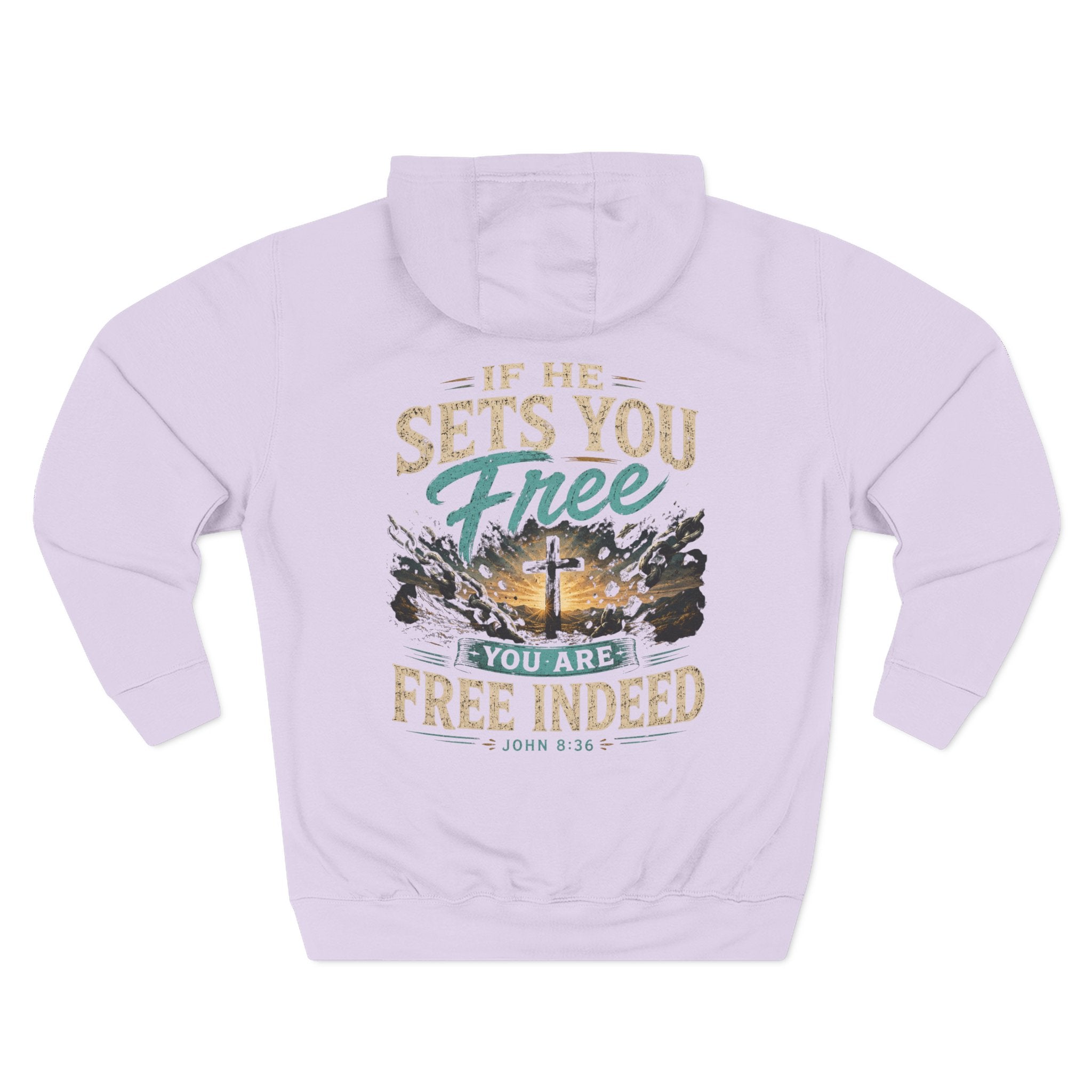 Christian Faith Hoodie — “If He Sets You Free You Are Free Indeed” Fleece Pullover