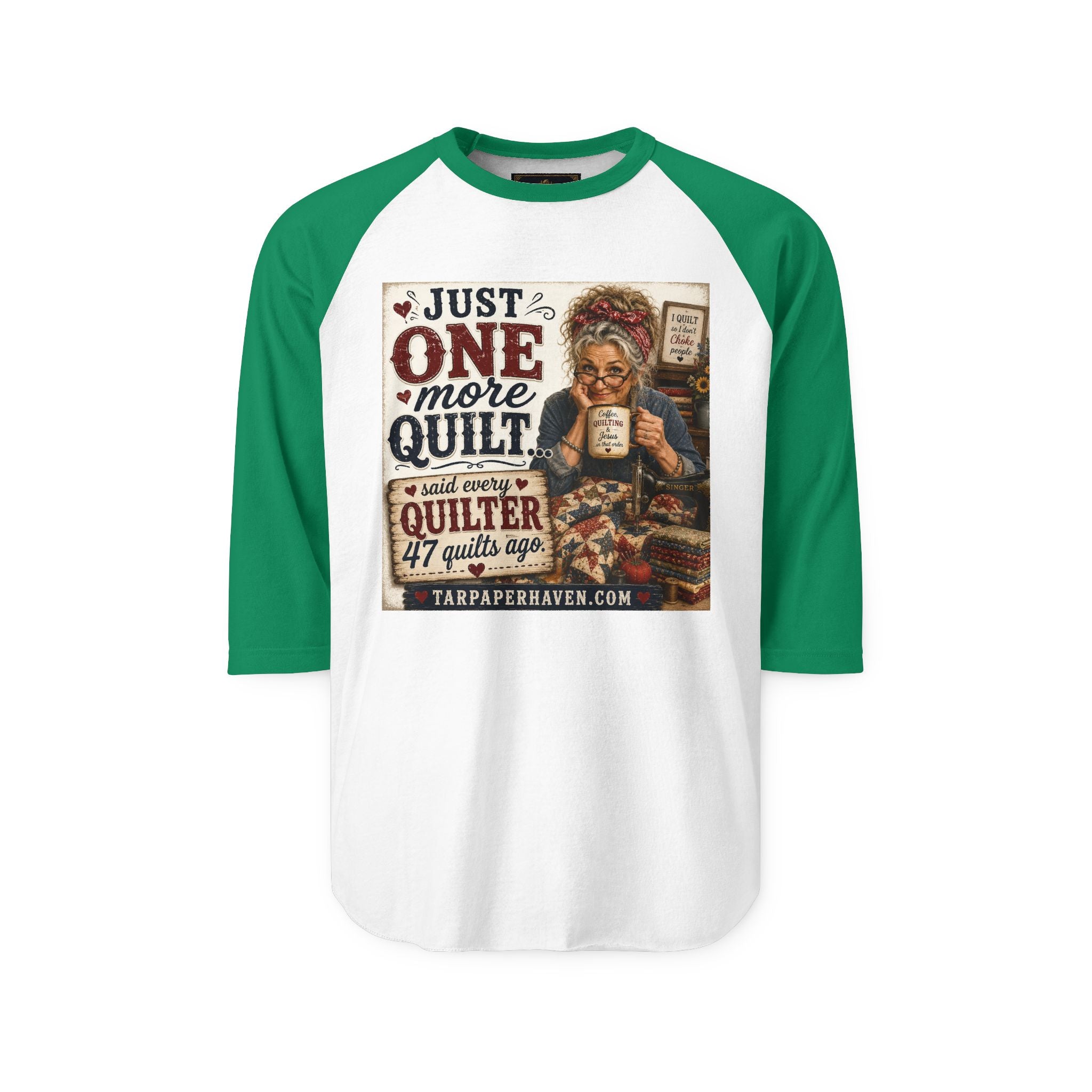 Quilter Graphic Raglan Shirt – "Just One More Quilt" Sewing Lover Tee