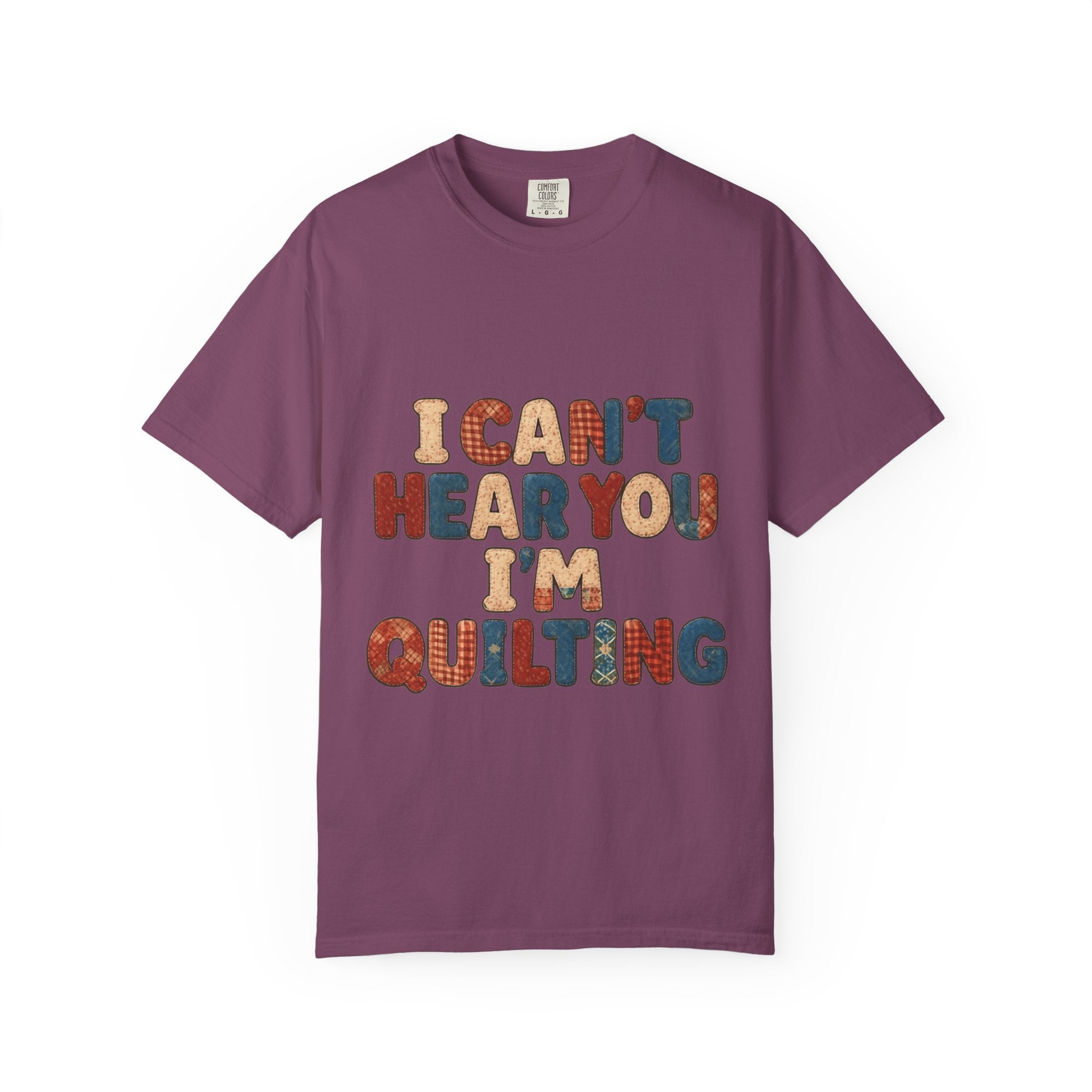 Quilting T‑Shirt - "I Can't Hear You I'm Quilting" Crafting Tee