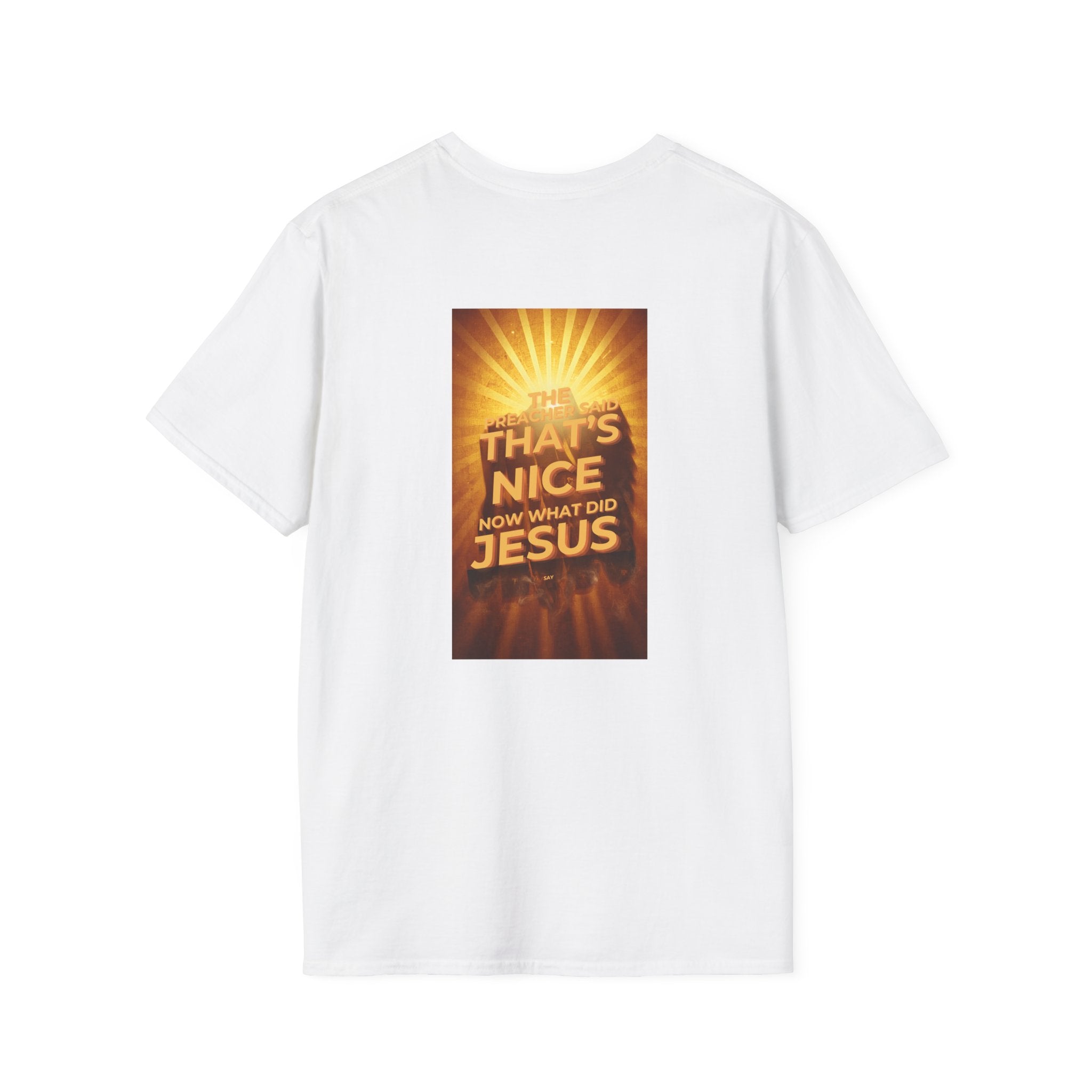 Christian Graphic T-Shirt — "That's Nice, Now What Did Jesus" Inspirational Tee