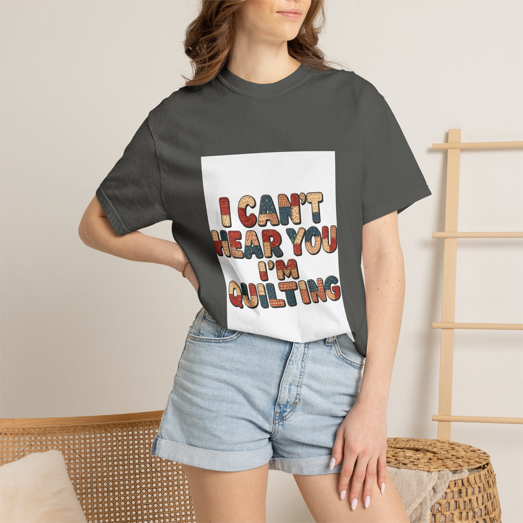 Quilting T-Shirt — "I Can't Hear You I'm Quilting" Retro Craft Tee