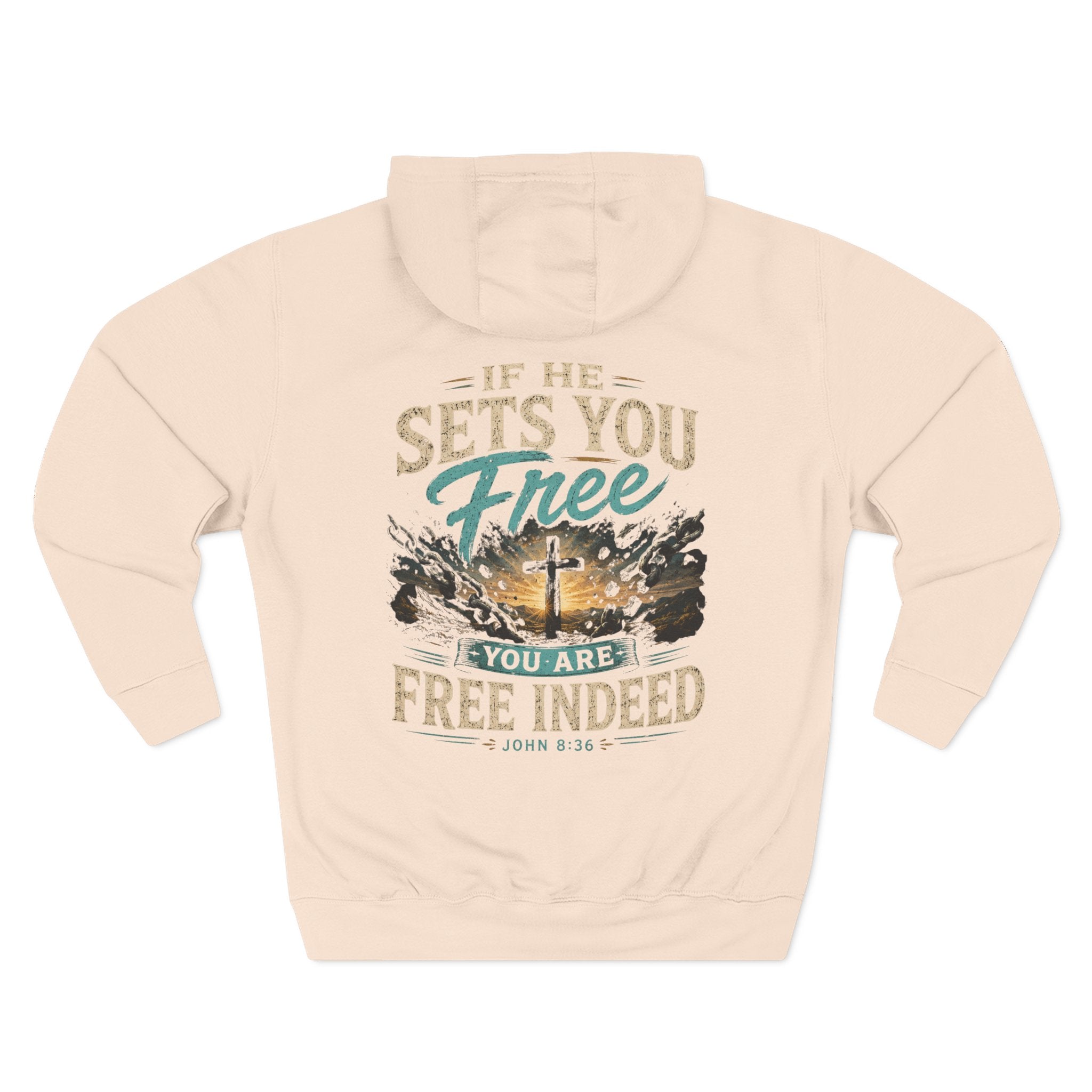 Christian Faith Hoodie — “If He Sets You Free You Are Free Indeed” Fleece Pullover