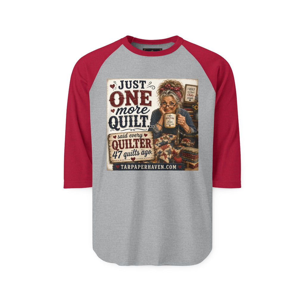 Quilter Graphic Raglan Shirt – "Just One More Quilt" Sewing Lover Tee
