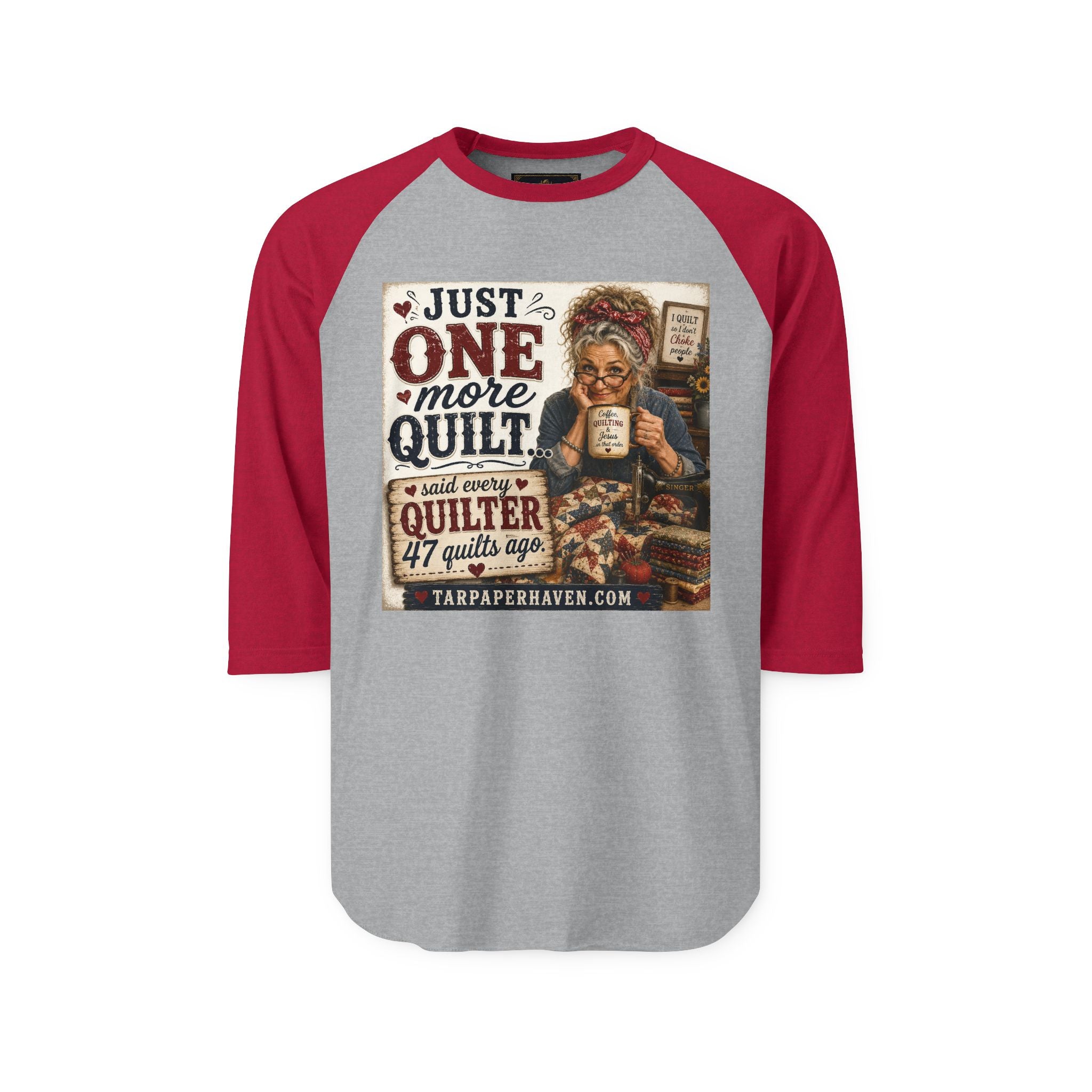 Quilter Graphic Raglan Shirt – "Just One More Quilt" Sewing Lover Tee