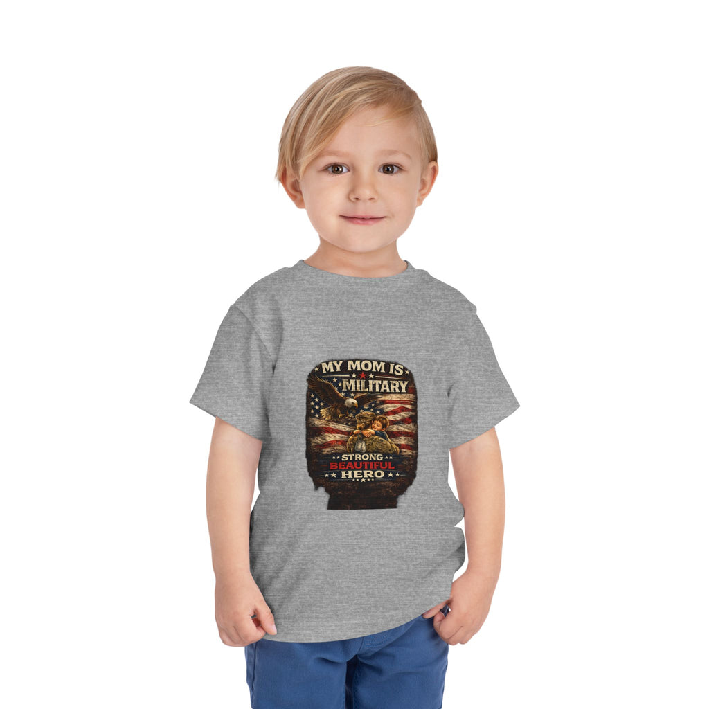 Toddler Tee "My Mom is Military - Strong Beautiful Hero" | Patriotic Kids Shirt