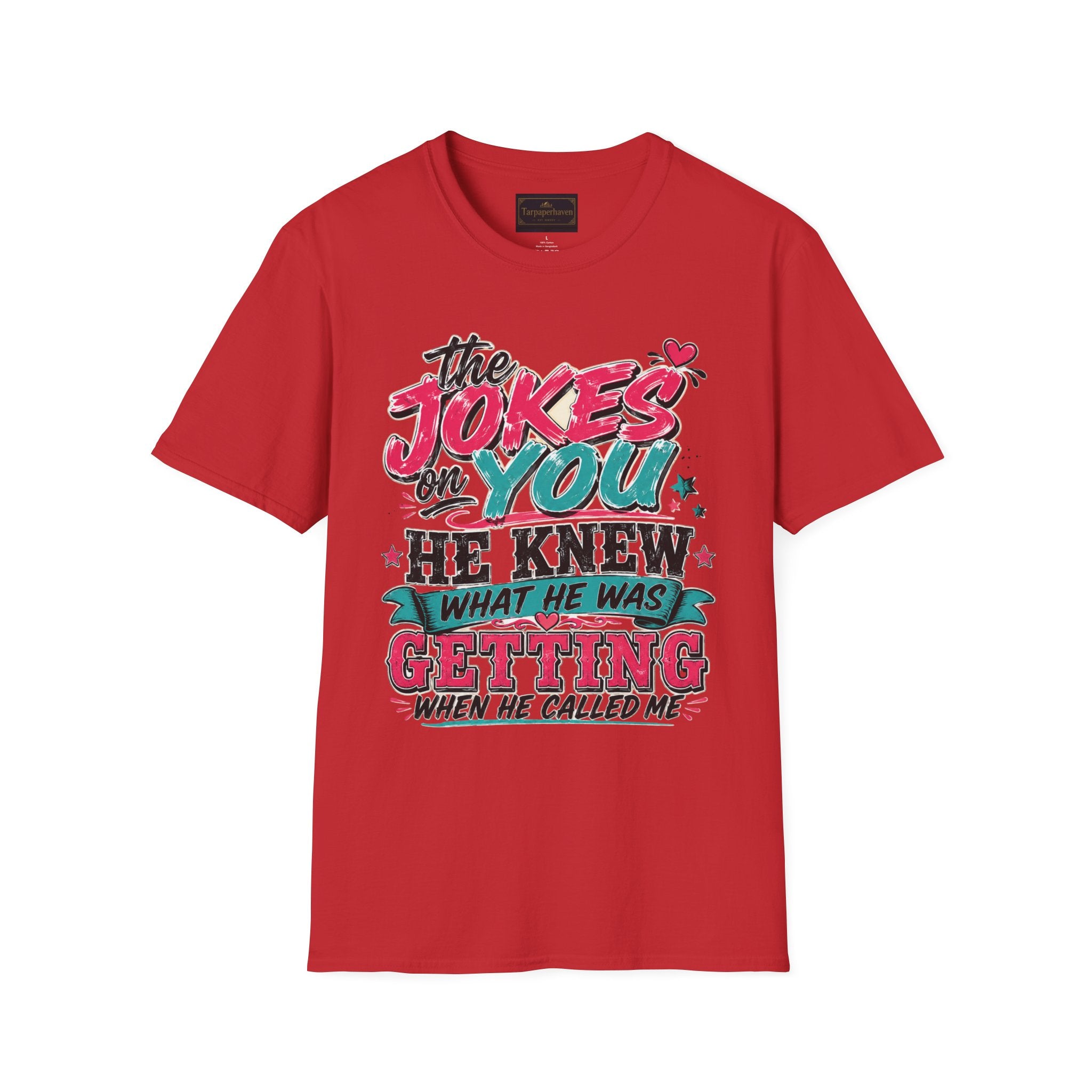 T-Shirt — "The Jokes on You" Graphic Tee — Funny Sarcastic Quote Shirt