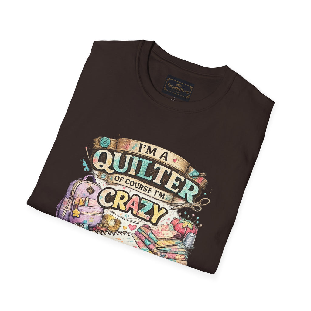 Quilter T‑Shirt — "I’m a Quilter (Of Course I’m Crazy)" Funny Sewing Shirt