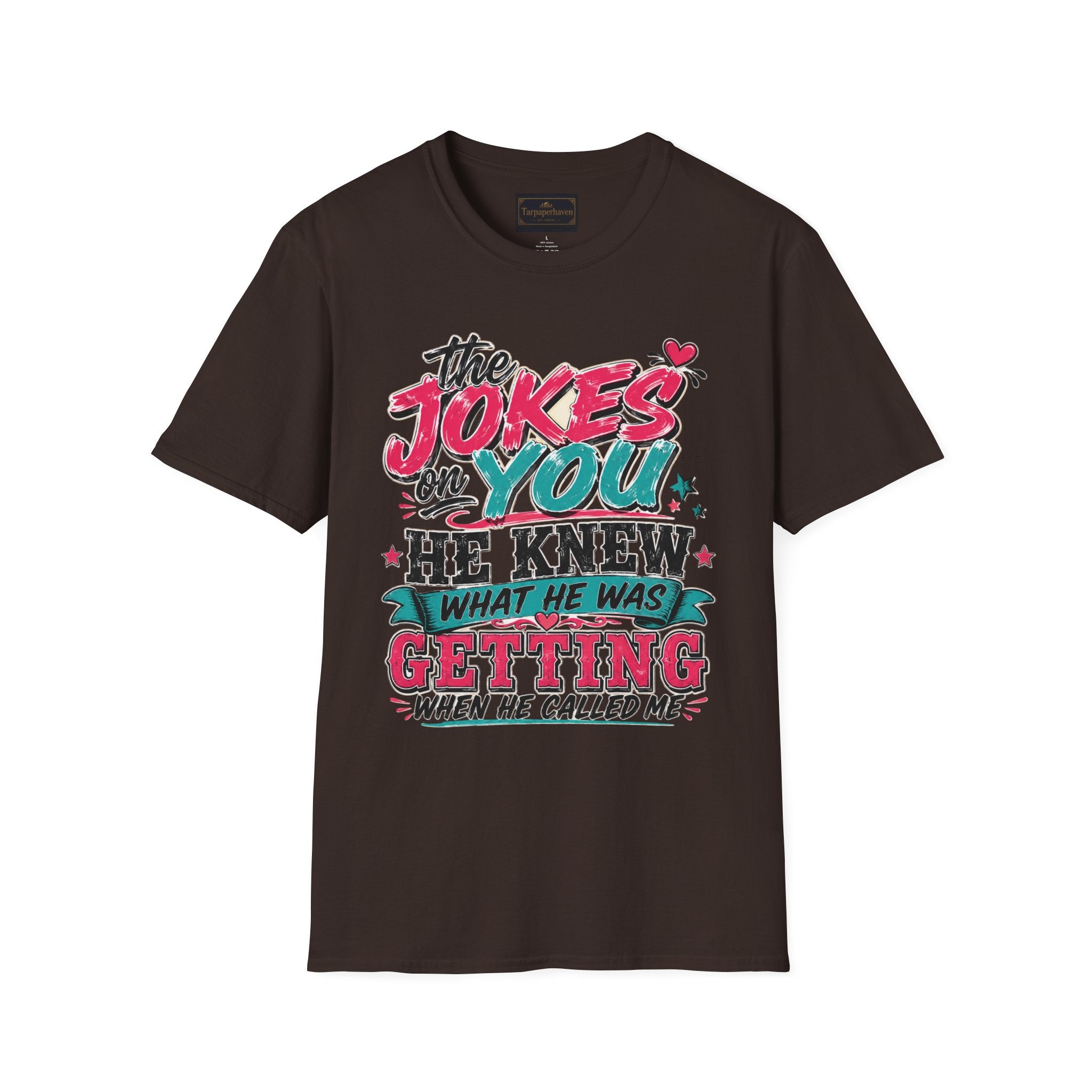T-Shirt — "The Jokes on You" Graphic Tee — Funny Sarcastic Quote Shirt