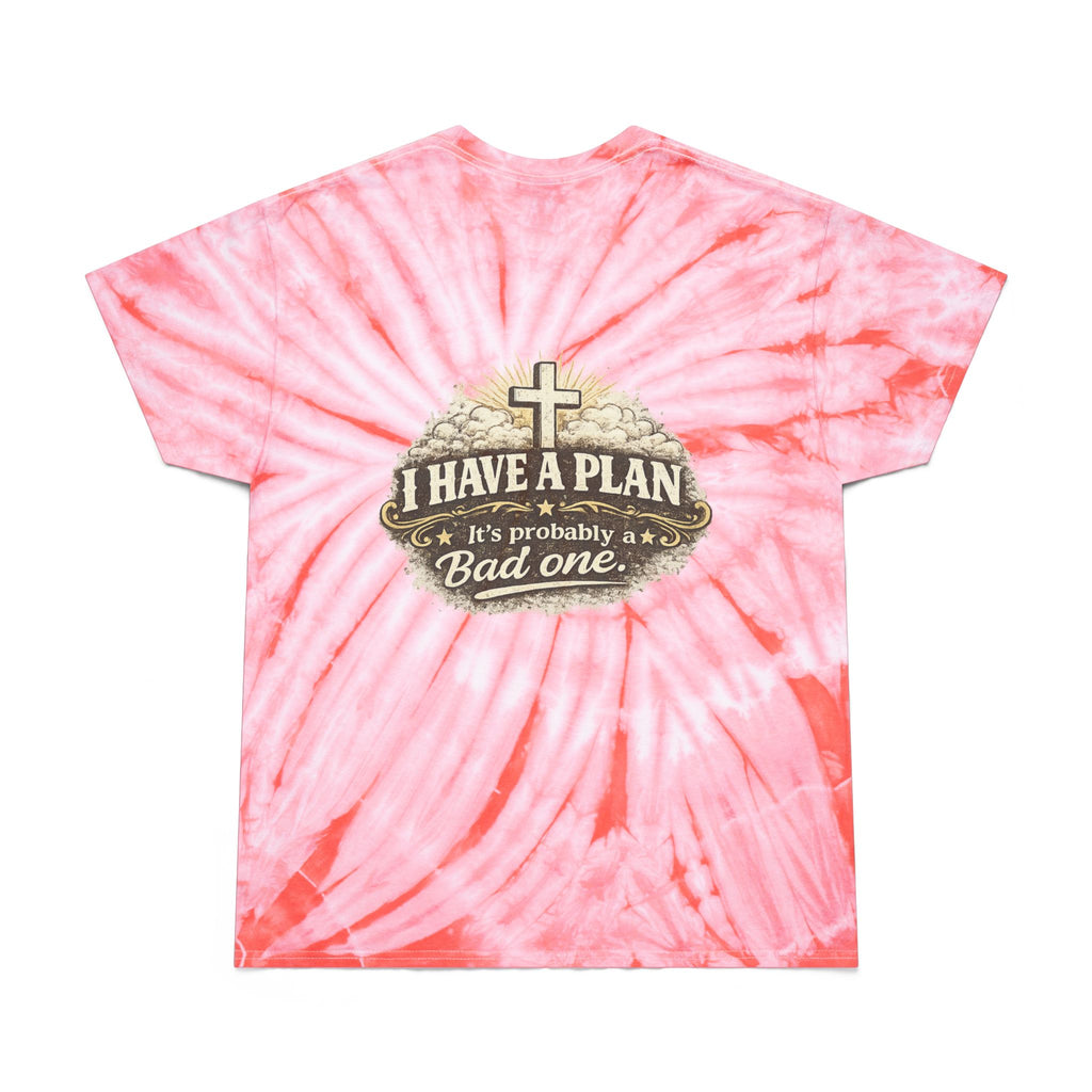 Tie-Dye Tee — "I Have a Plan (It’s Probably a Bad One)" Graphic