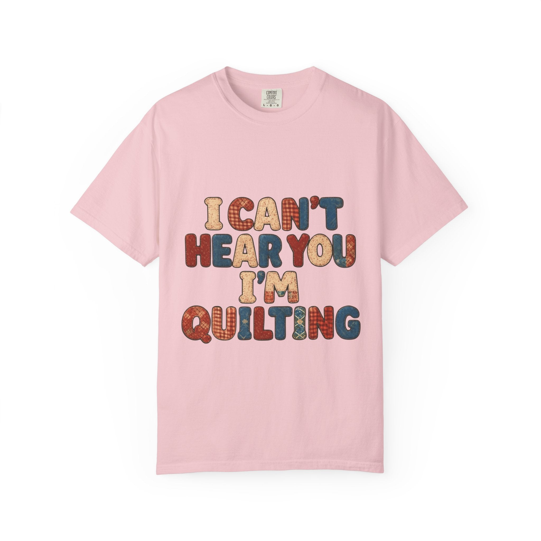Quilting T‑Shirt - "I Can't Hear You I'm Quilting" Crafting Tee