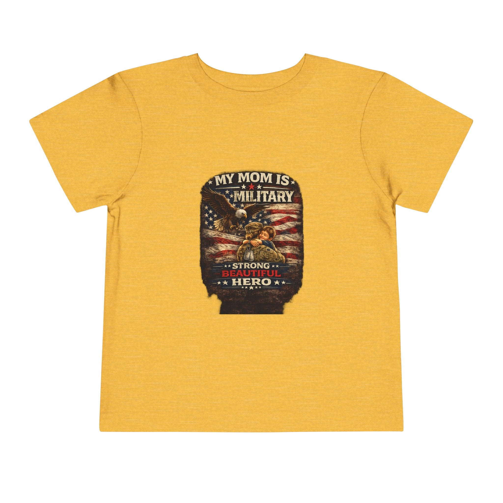 Toddler Tee "My Mom is Military - Strong Beautiful Hero" | Patriotic Kids Shirt