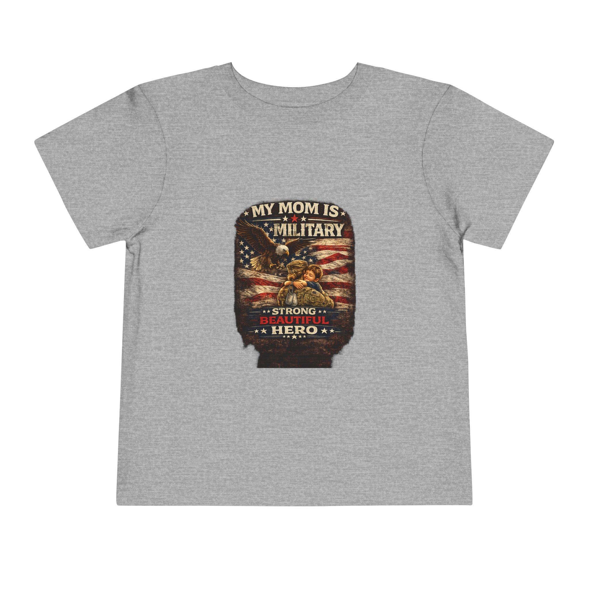 Toddler Tee "My Mom is Military - Strong Beautiful Hero" | Patriotic Kids Shirt