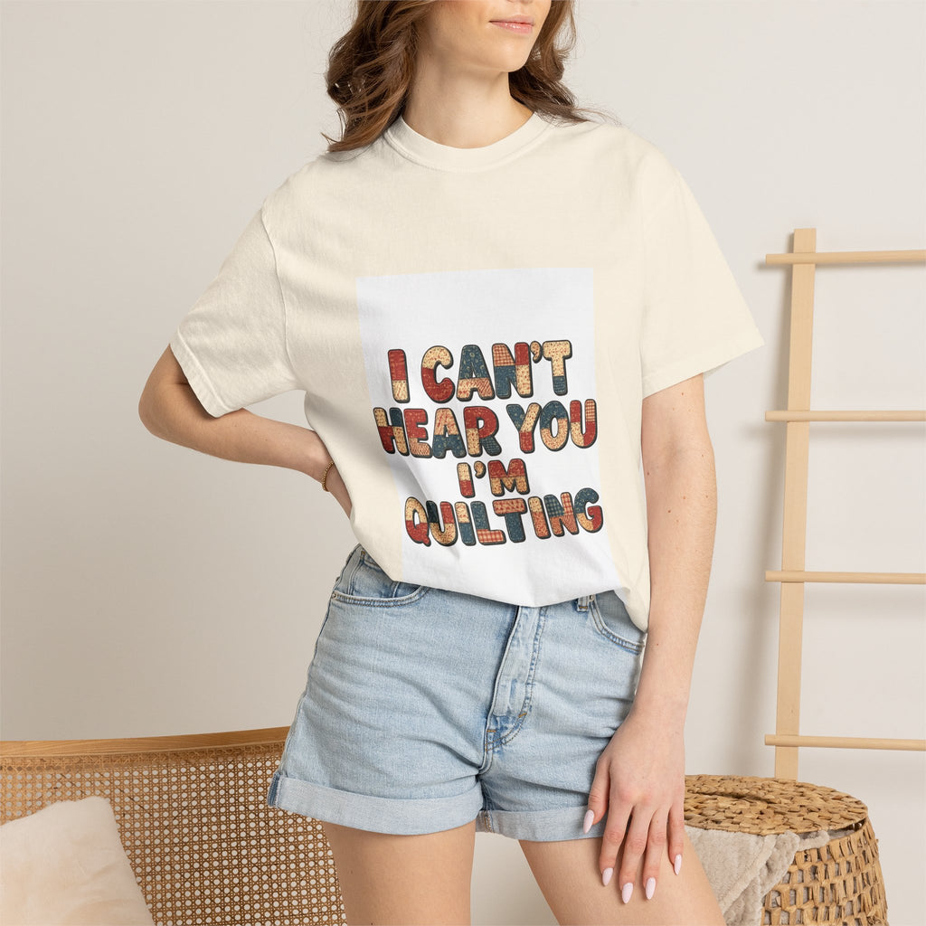 Quilting T-Shirt — "I Can't Hear You I'm Quilting" Retro Craft Tee