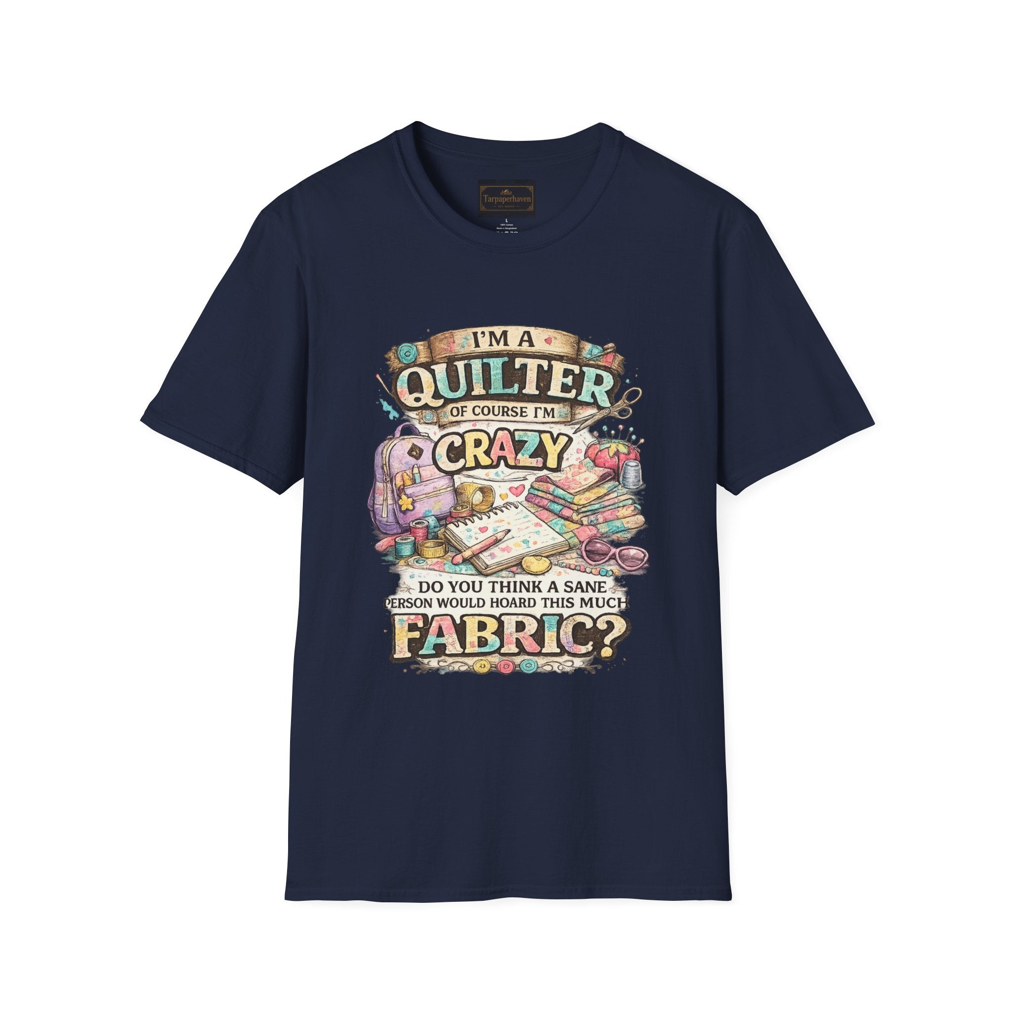 Quilter T‑Shirt — "I’m a Quilter (Of Course I’m Crazy)" Funny Sewing Shirt