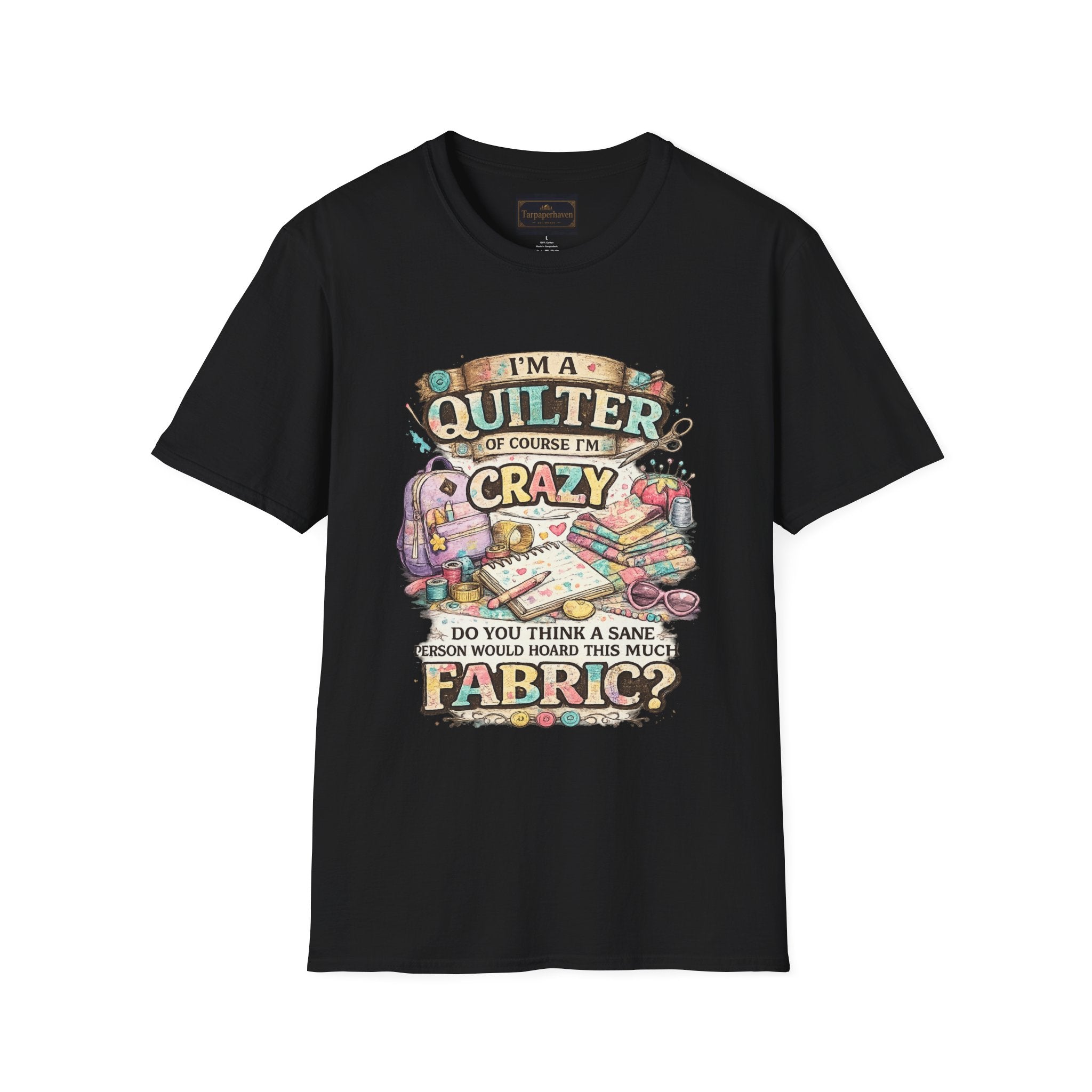 Quilter T‑Shirt — "I’m a Quilter (Of Course I’m Crazy)" Funny Sewing Shirt