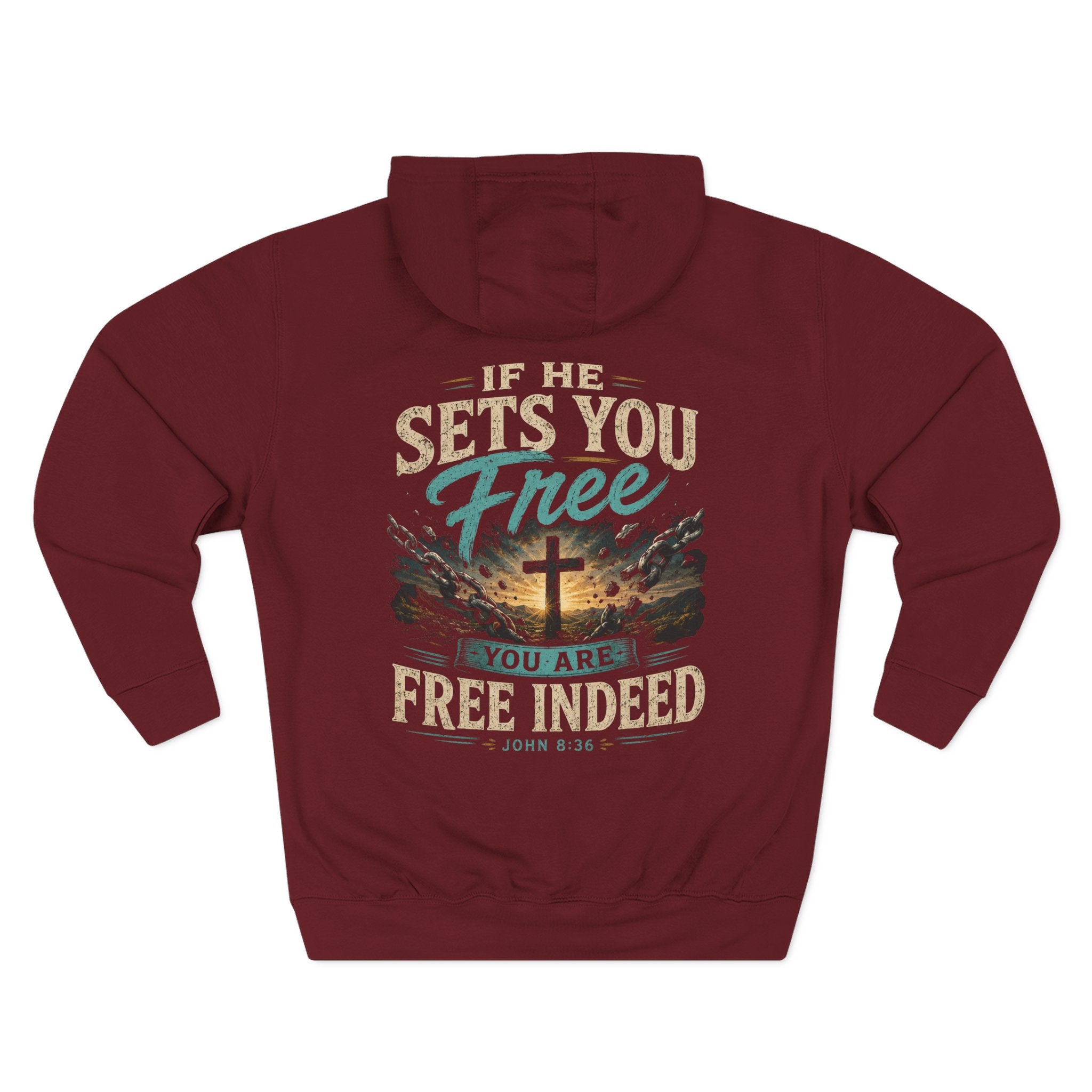Christian Faith Hoodie — “If He Sets You Free You Are Free Indeed” Fleece Pullover