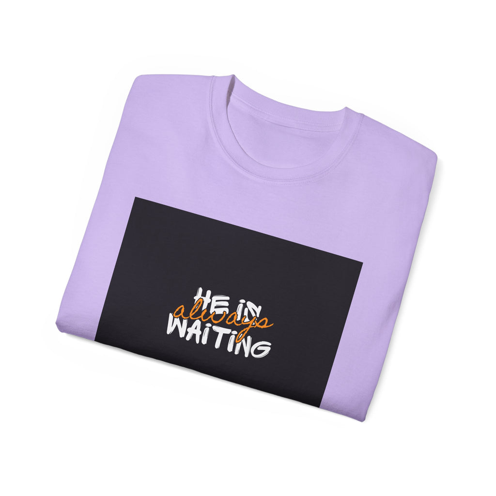 Graphic Tee — "He Is Waiting" Spiritual Faith Back-Print T-Shirt