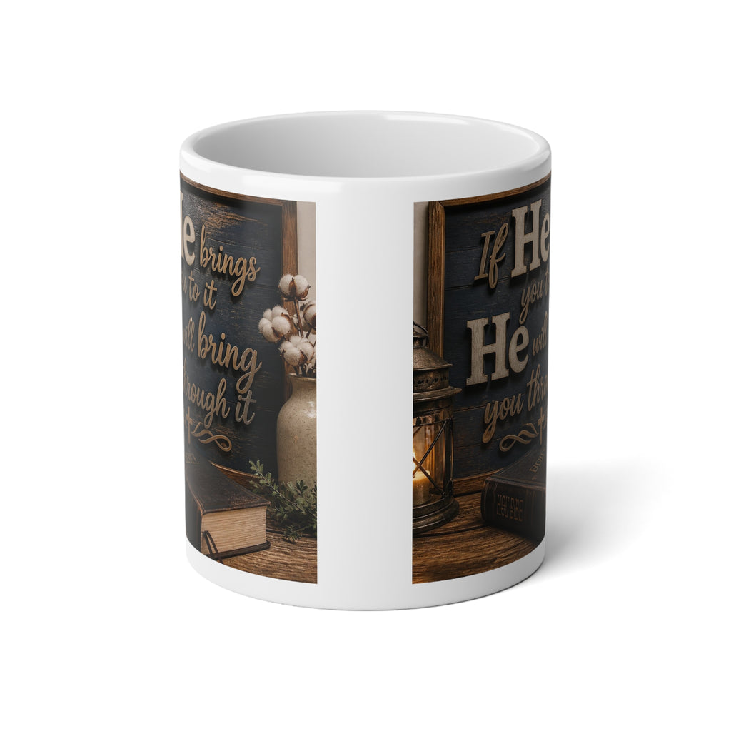20oz Jumbo Mug — Rustic Faith Quote Coffee Cup (‘If He brings you to it He will bring you through it’)