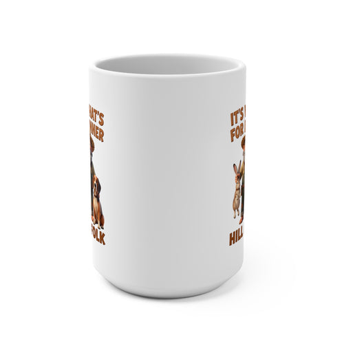 15oz Mug — "It's What's for Dinner" Hill Folk Hunting Coffee Mug Appalachia