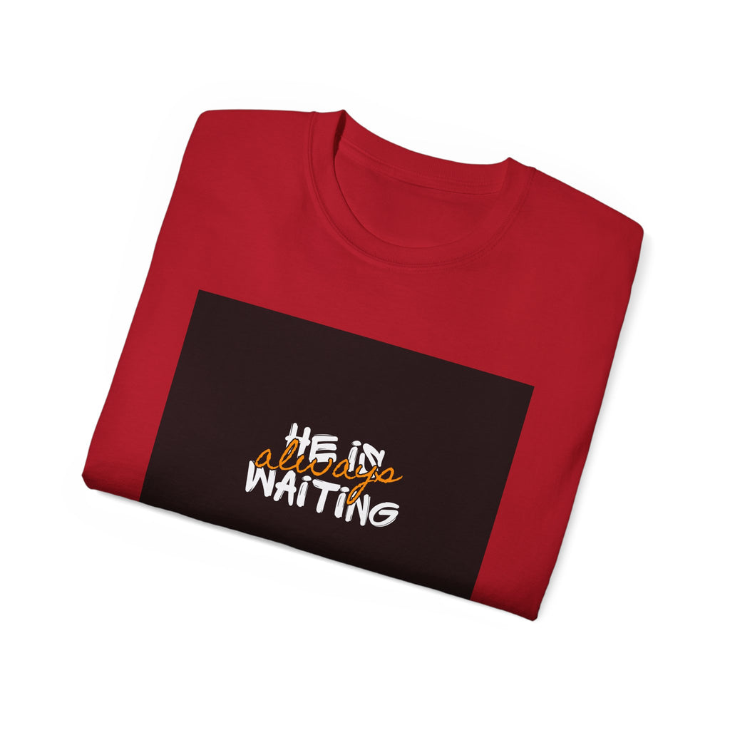 Graphic Tee — "He Is Waiting" Spiritual Faith Back-Print T-Shirt