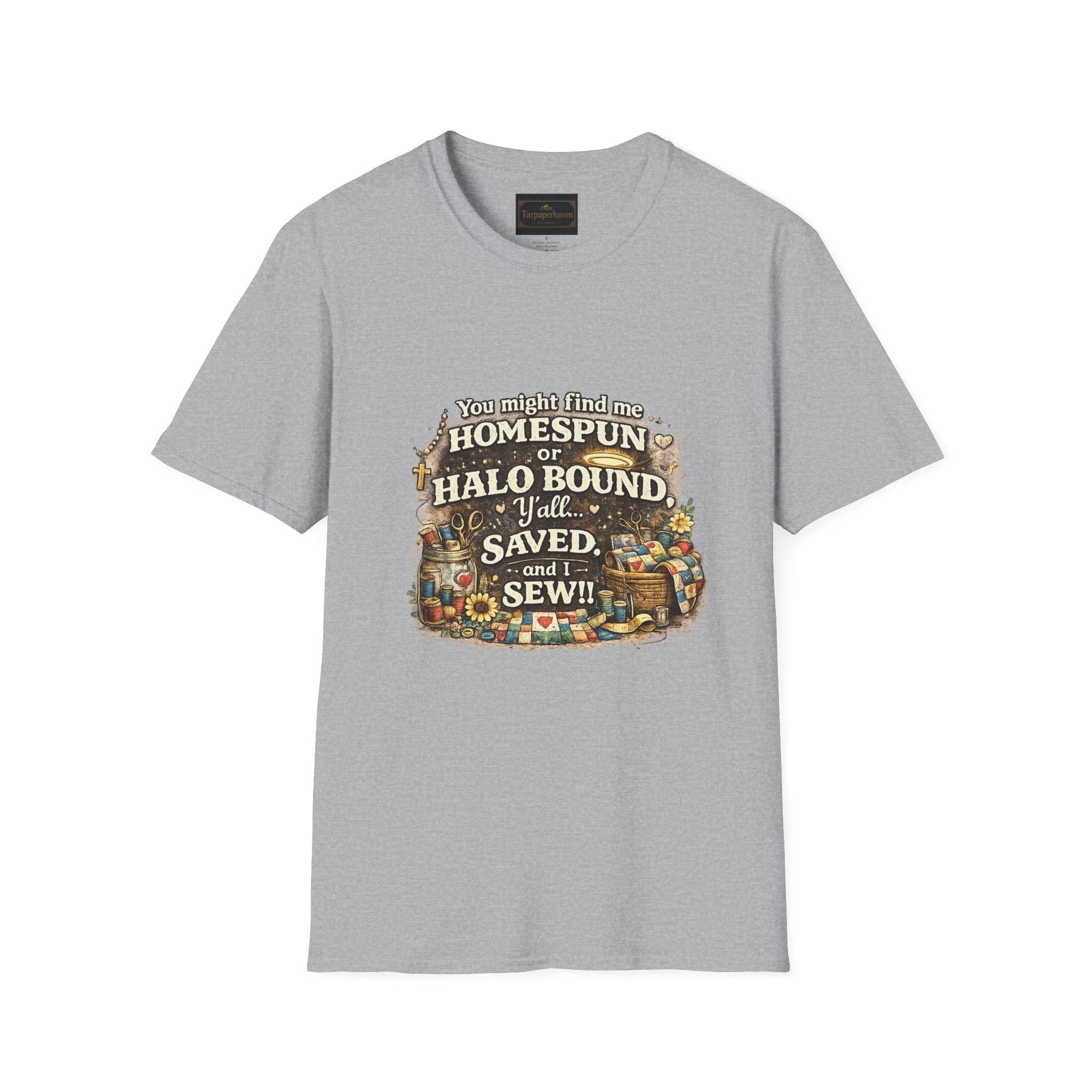 Homespun or Halo Bound Y'all Saved Sew T-Shirt