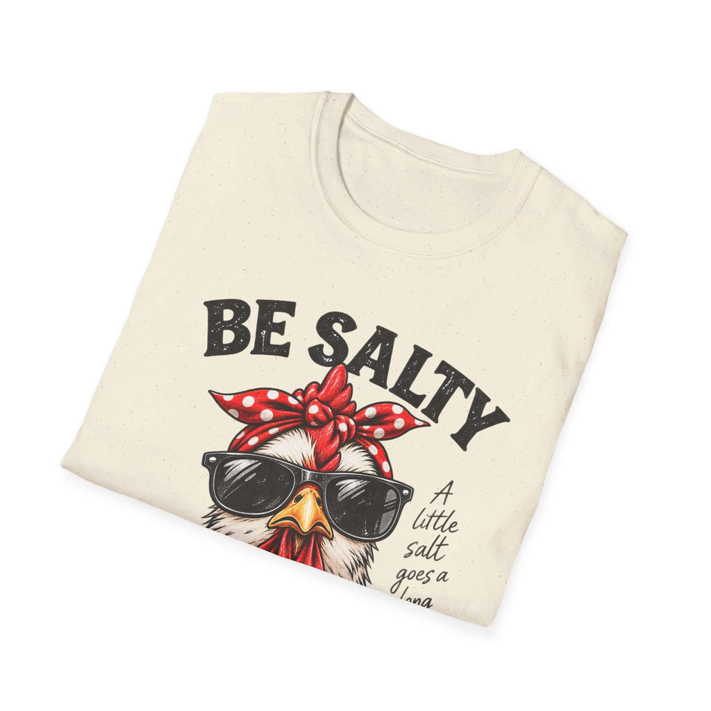 Be Salty Stay Lit Chicken T-Shirt