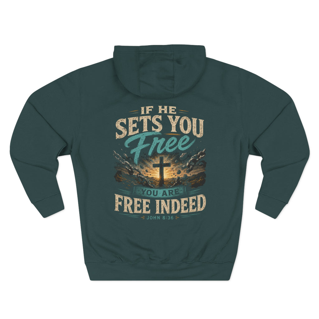 Christian Faith Hoodie — “If He Sets You Free You Are Free Indeed” Fleece Pullover