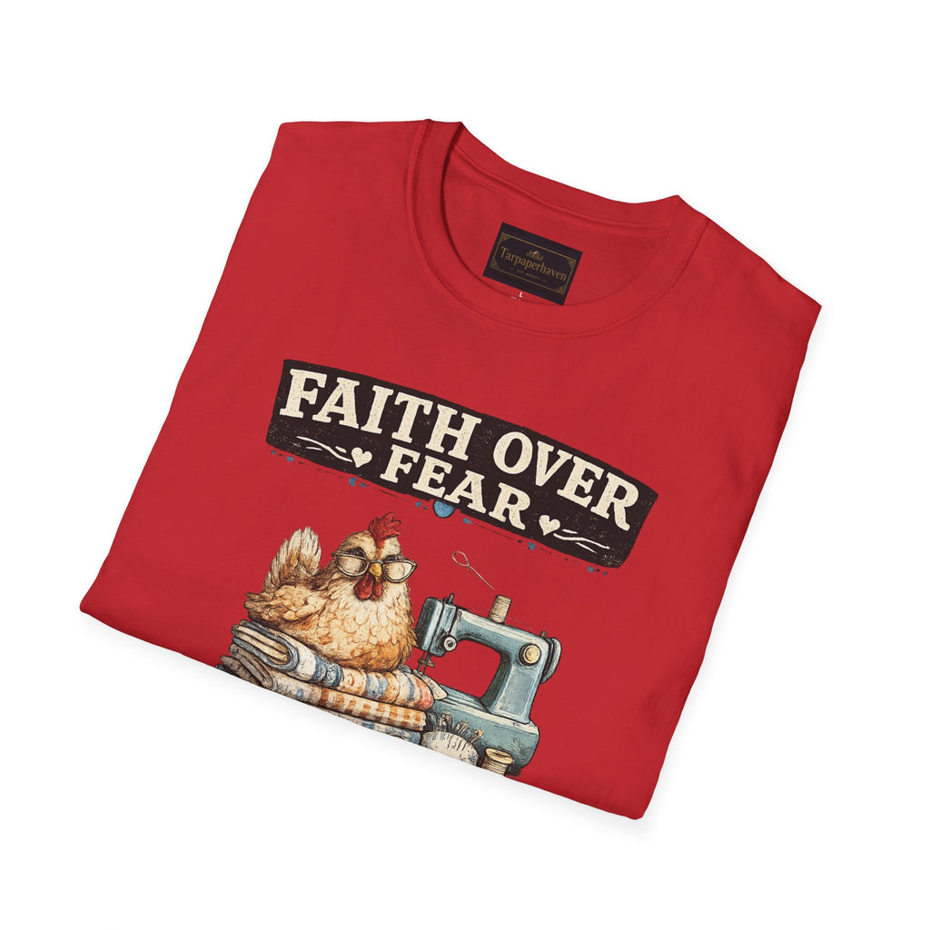 Faith Over Fear Quilting T‑Shirt — Chicken & Sewing Machine Graphic