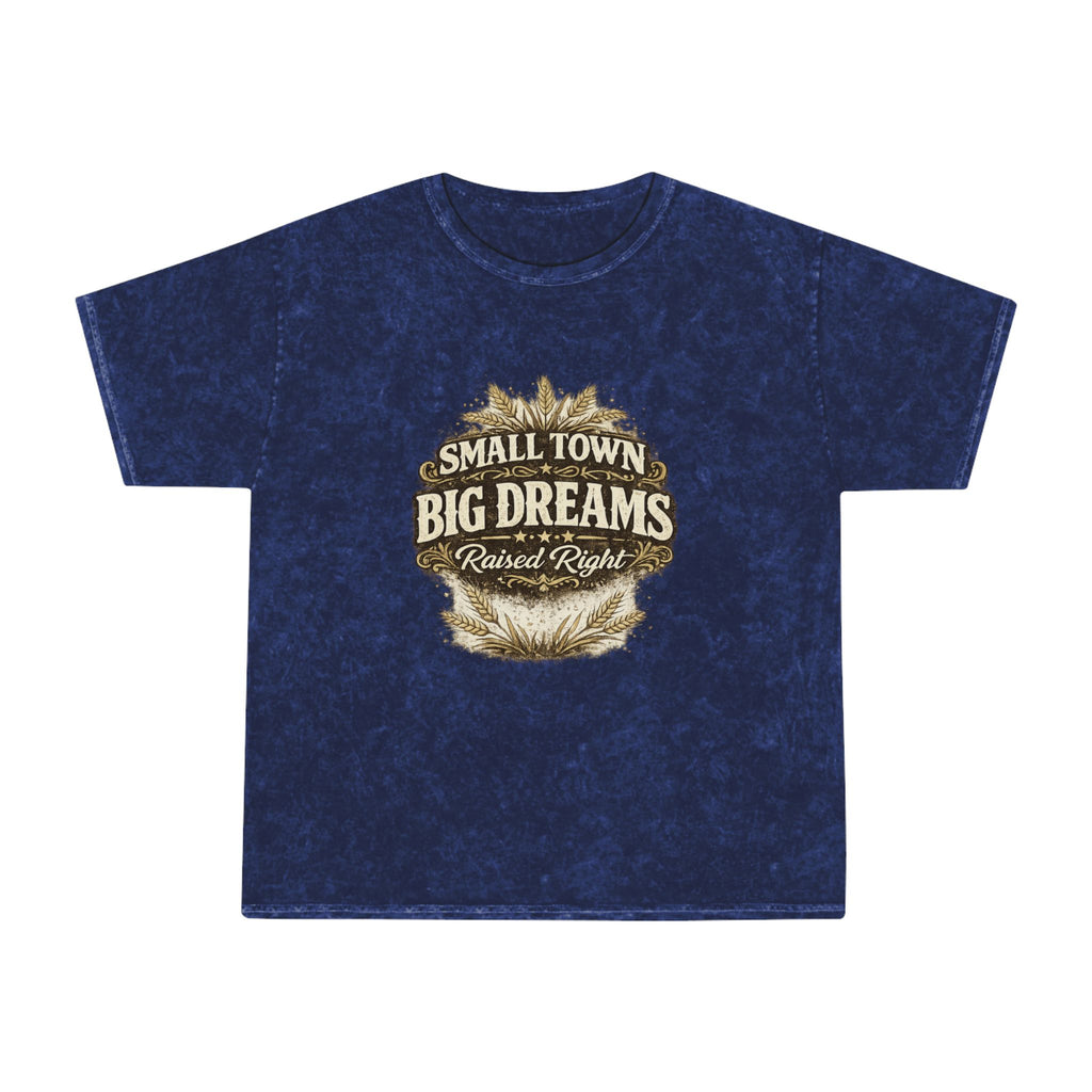 Small Town Big Dreams T-Shirt — Rustic Country Pride Tee