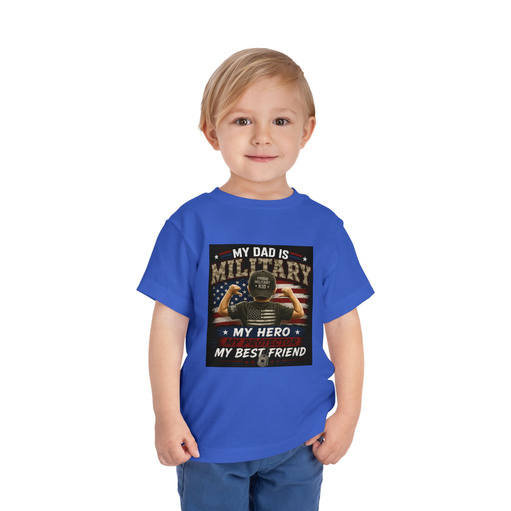 Toddler Tee - "My Dad is Military" Patriotic Hero Baby Shirt