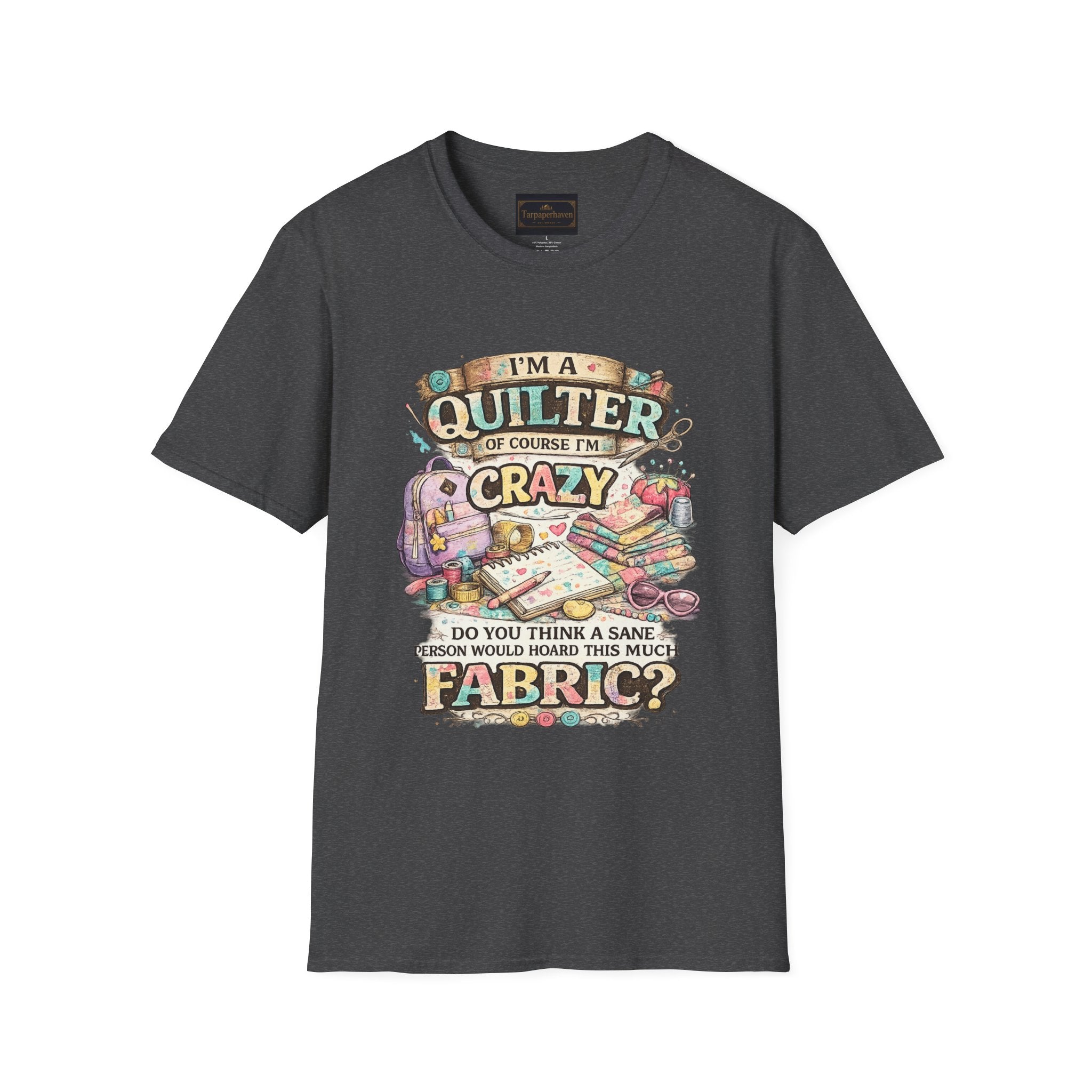 Quilter T‑Shirt — "I’m a Quilter (Of Course I’m Crazy)" Funny Sewing Shirt