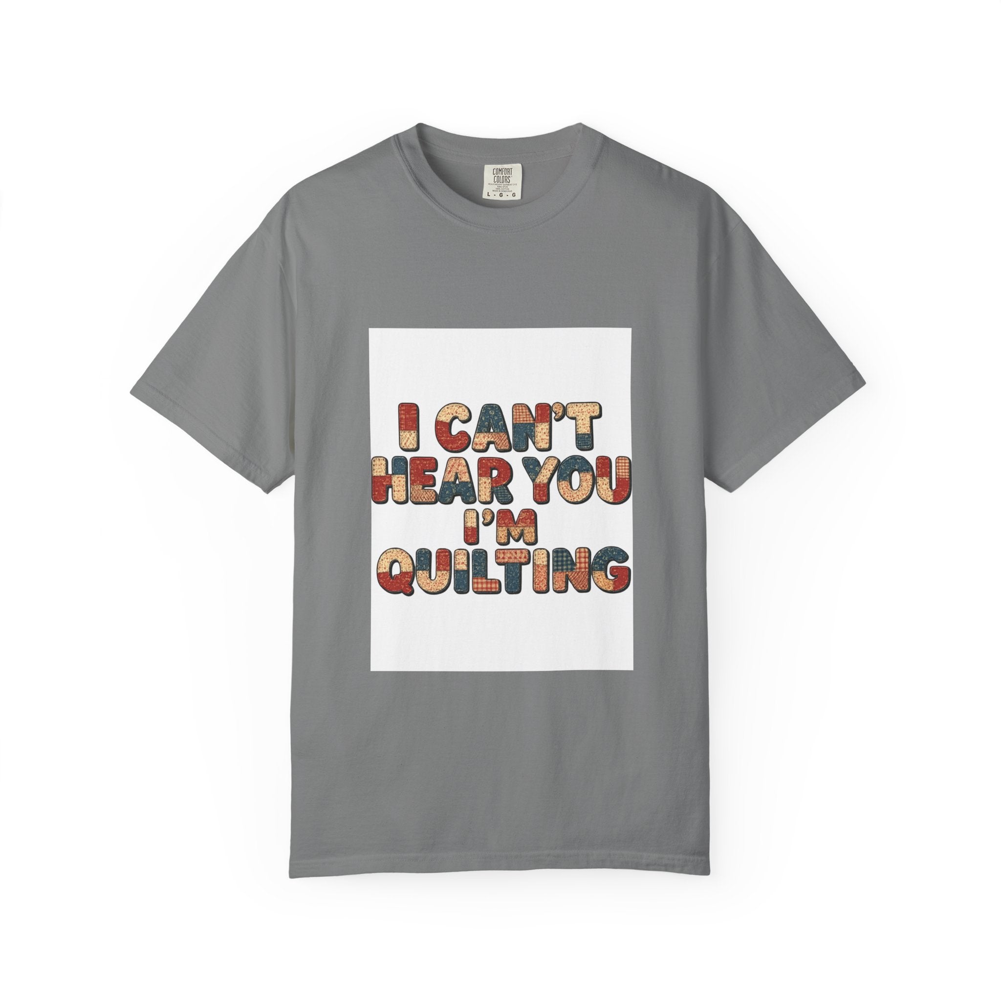 Quilting T-Shirt — "I Can't Hear You I'm Quilting" Retro Craft Tee