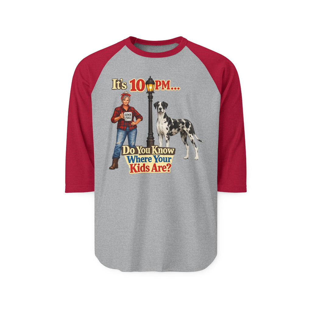 It's 10 PM... Do You Know Where Your Kids Are? Raglan Shirt