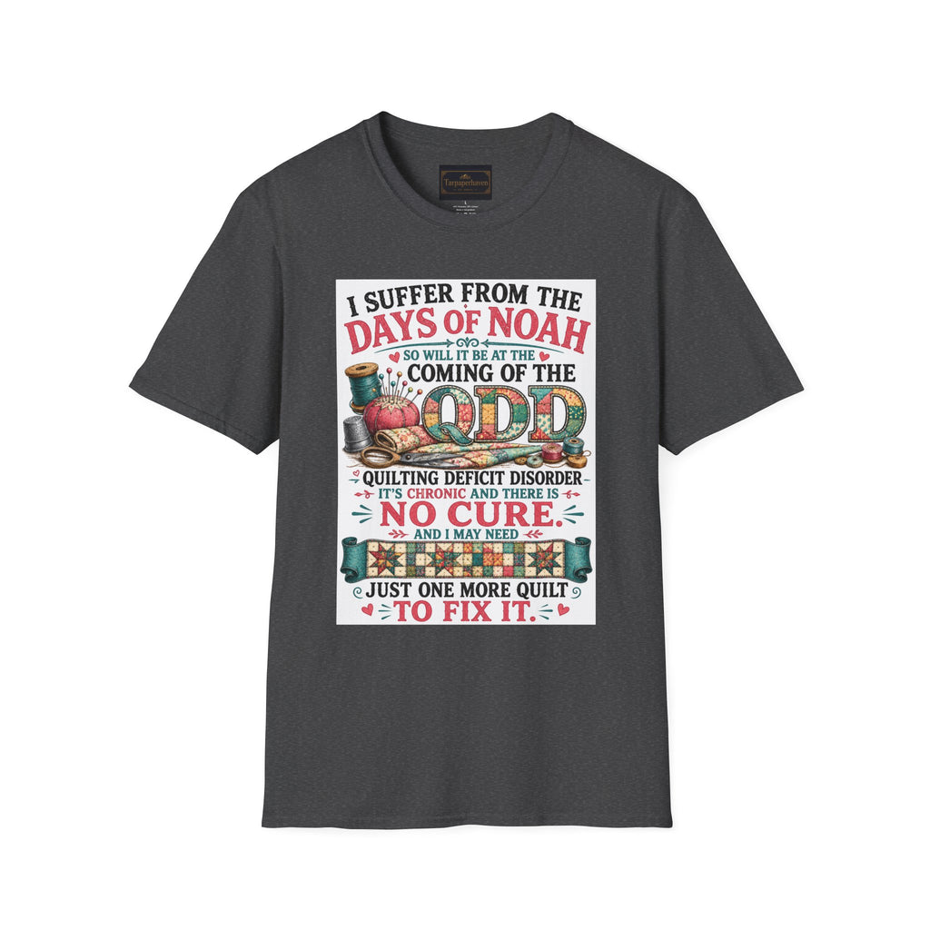 T-Shirt — “I Suffer From the Days of Noah” Quilter Humor Tee