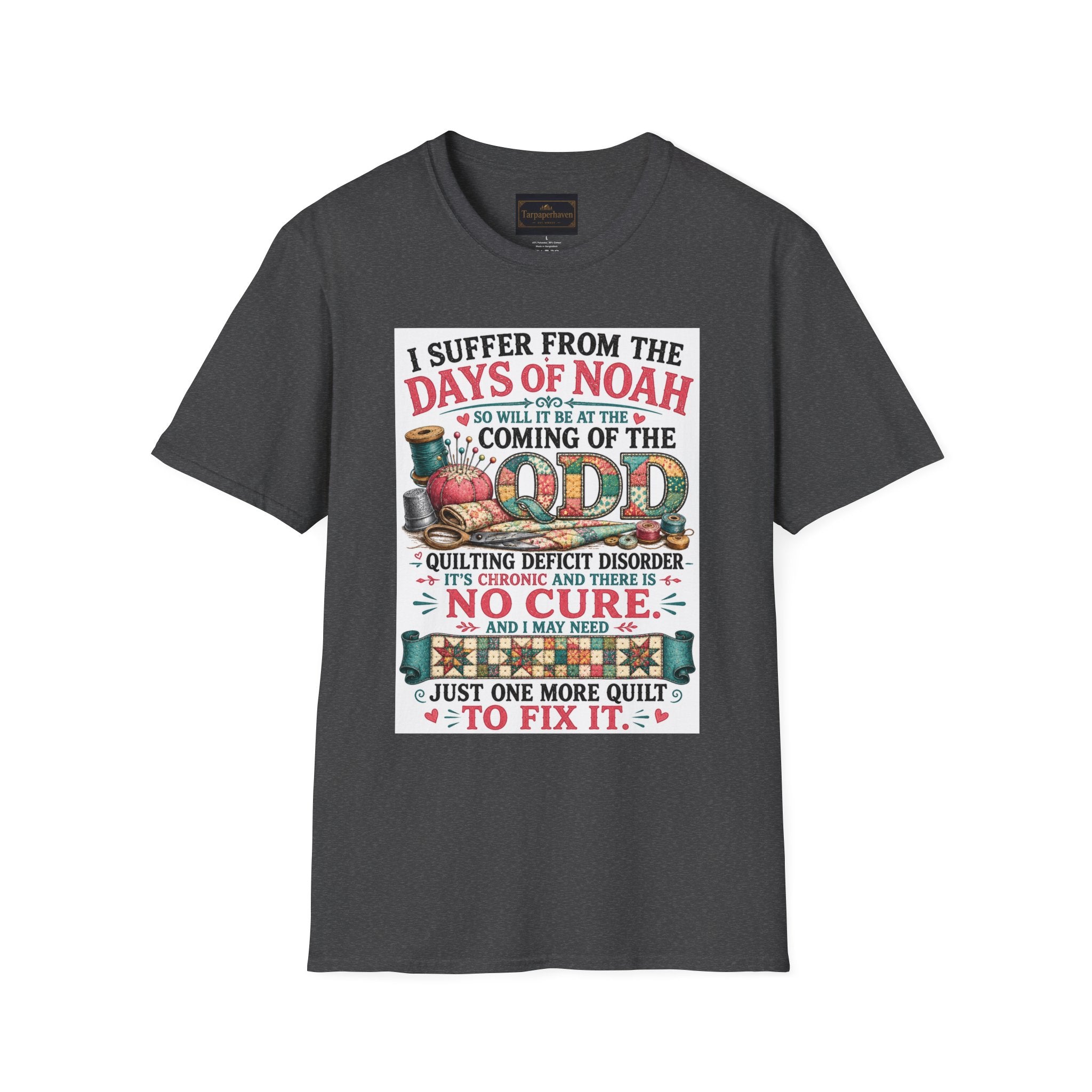 T-Shirt — “I Suffer From the Days of Noah” Quilter Humor Tee
