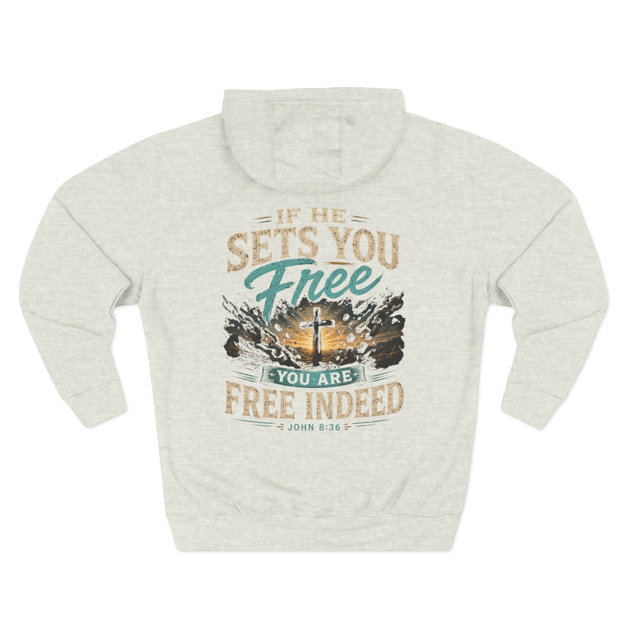 Christian Faith Hoodie — “If He Sets You Free You Are Free Indeed” Fleece Pullover