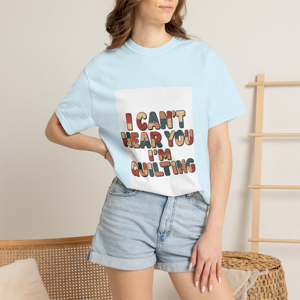 Quilting T-Shirt — "I Can't Hear You I'm Quilting" Retro Craft Tee