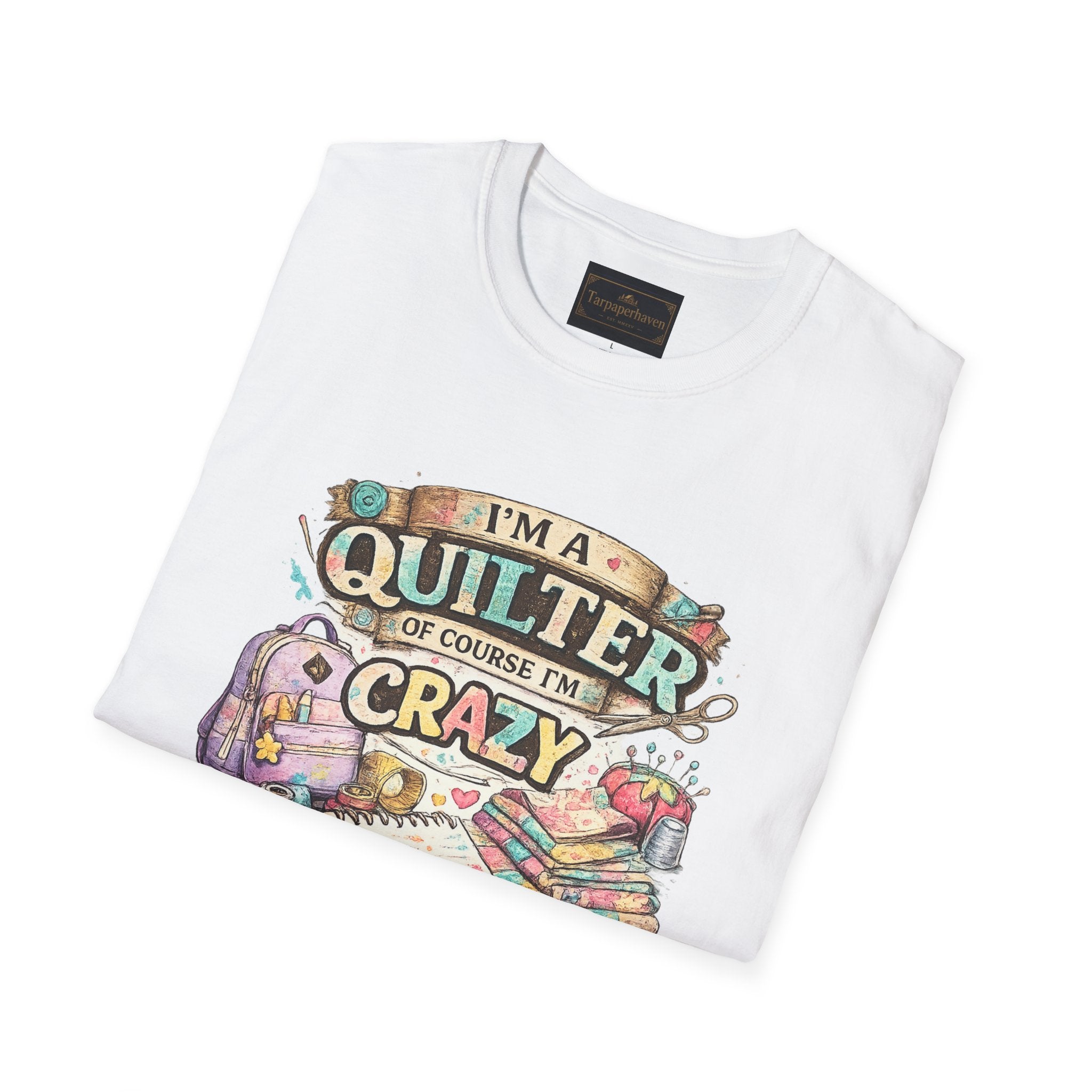 Quilter T‑Shirt — "I’m a Quilter (Of Course I’m Crazy)" Funny Sewing Shirt