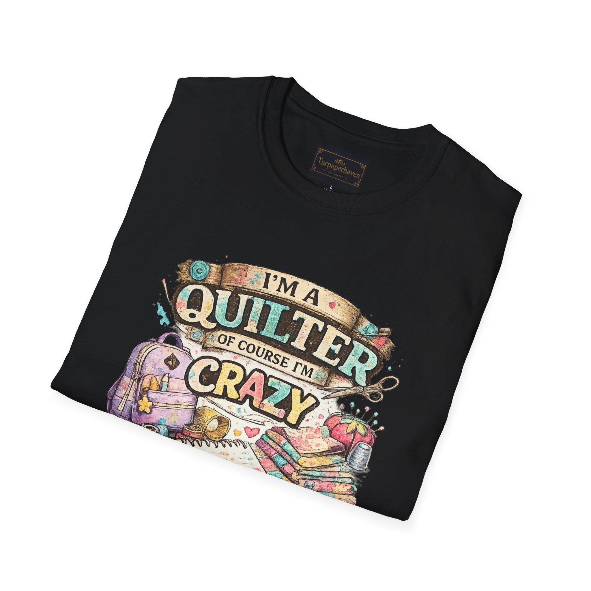 Quilter T‑Shirt — "I’m a Quilter (Of Course I’m Crazy)" Funny Sewing Shirt