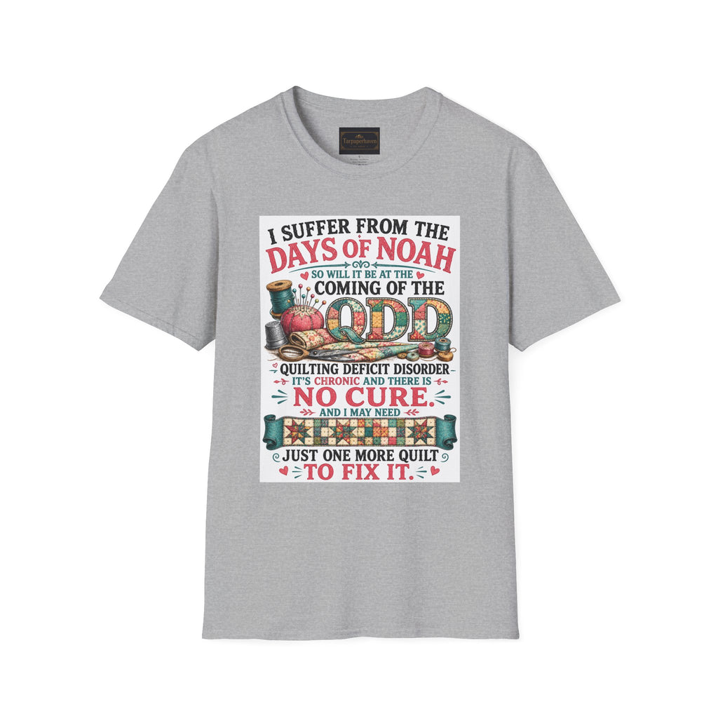 T-Shirt — “I Suffer From the Days of Noah” Quilter Humor Tee