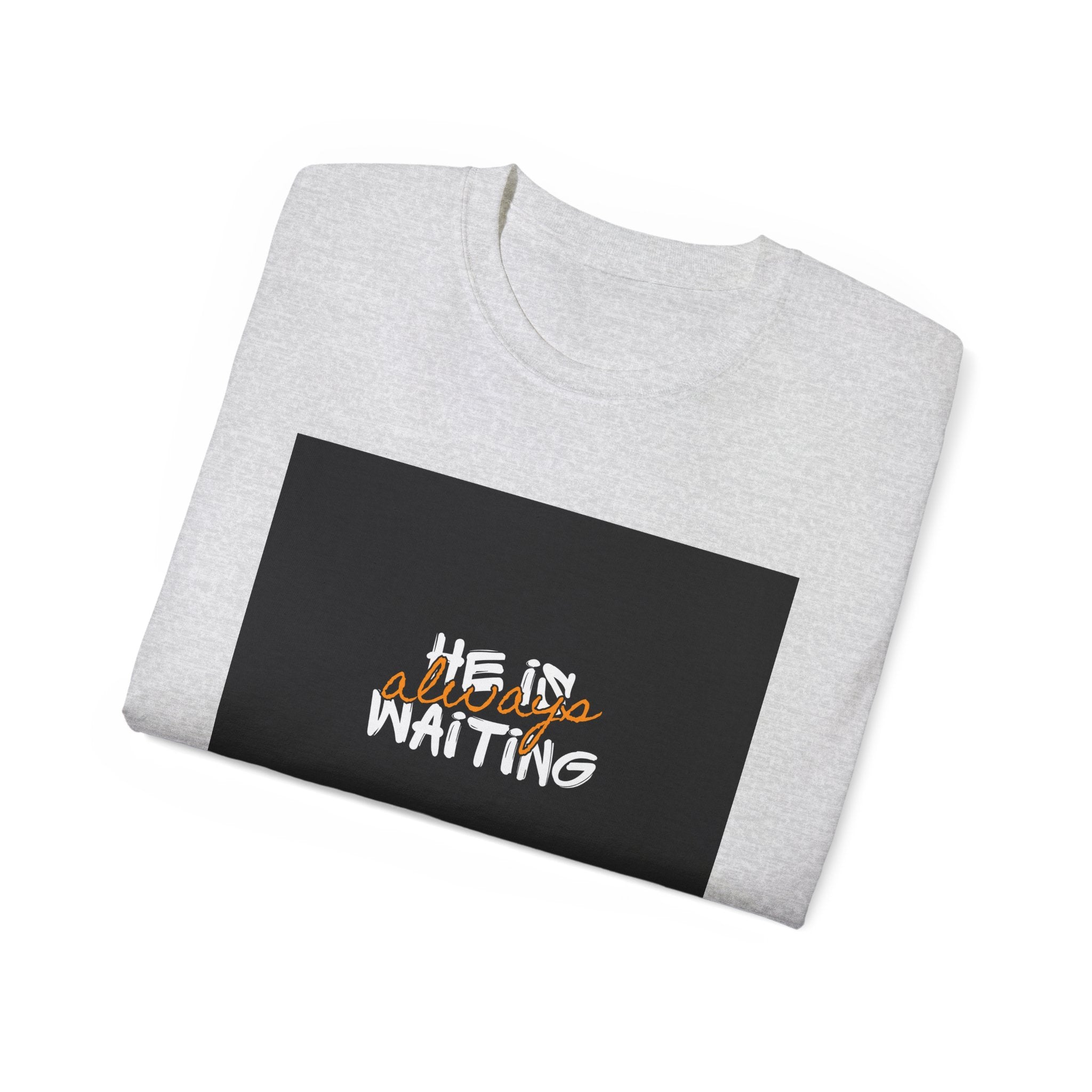 Graphic Tee — "He Is Waiting" Spiritual Faith Back-Print T-Shirt