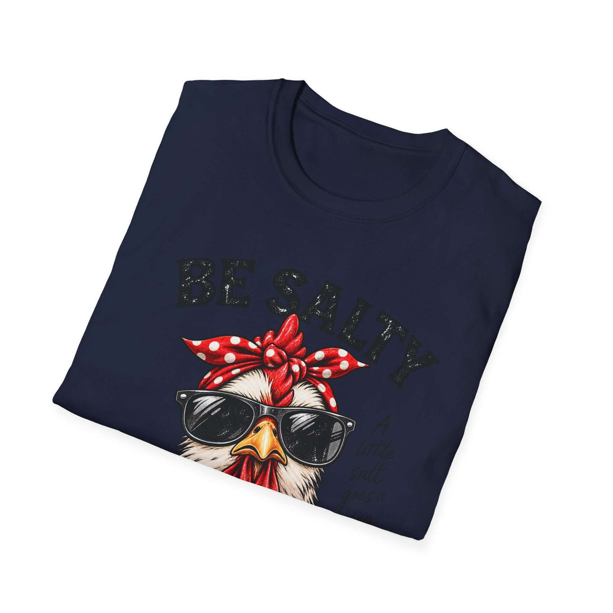 Be Salty Stay Lit Chicken T-Shirt