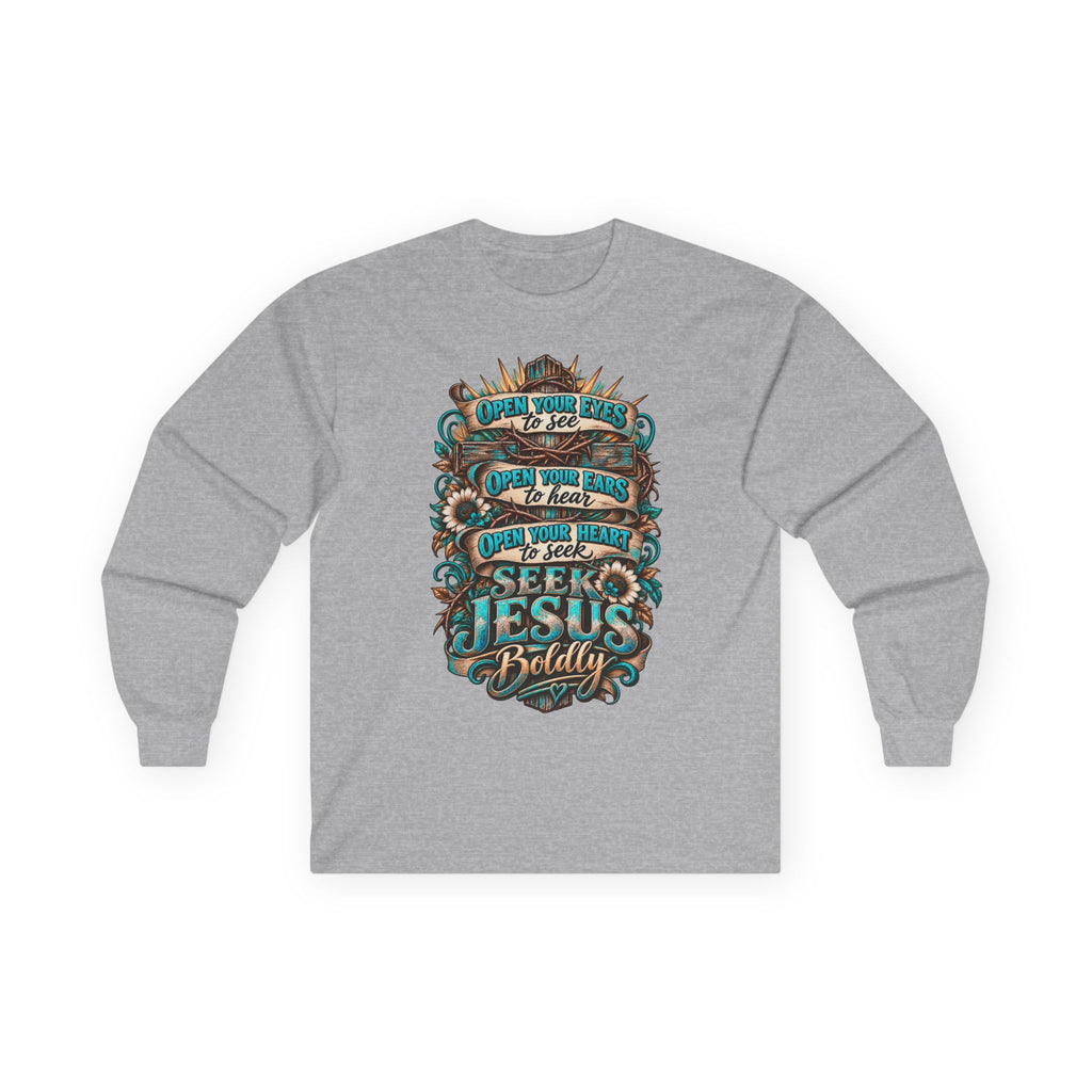 Seek Jesus Boldly Long Sleeve Tee 