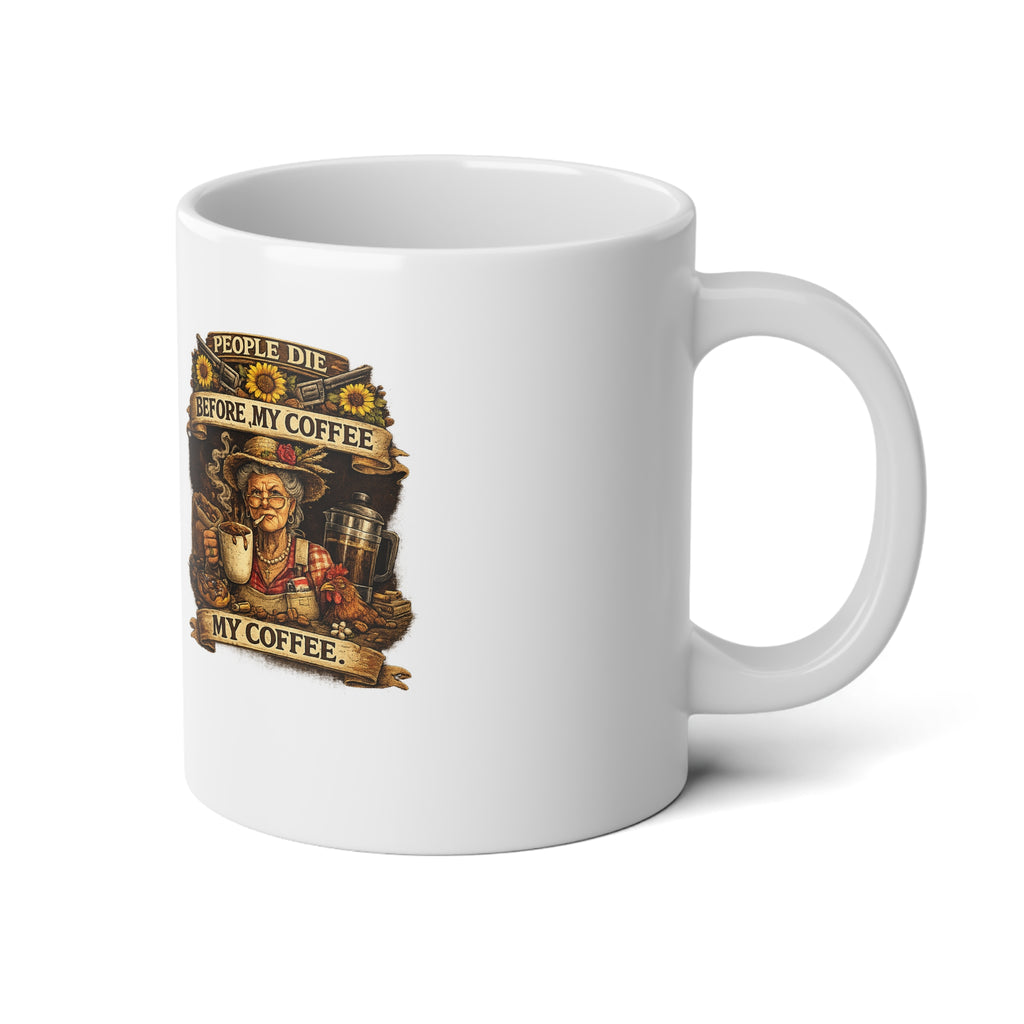 20oz Jumbo Coffee Mug — "People Die Before My Coffee" Vintage Farmhouse